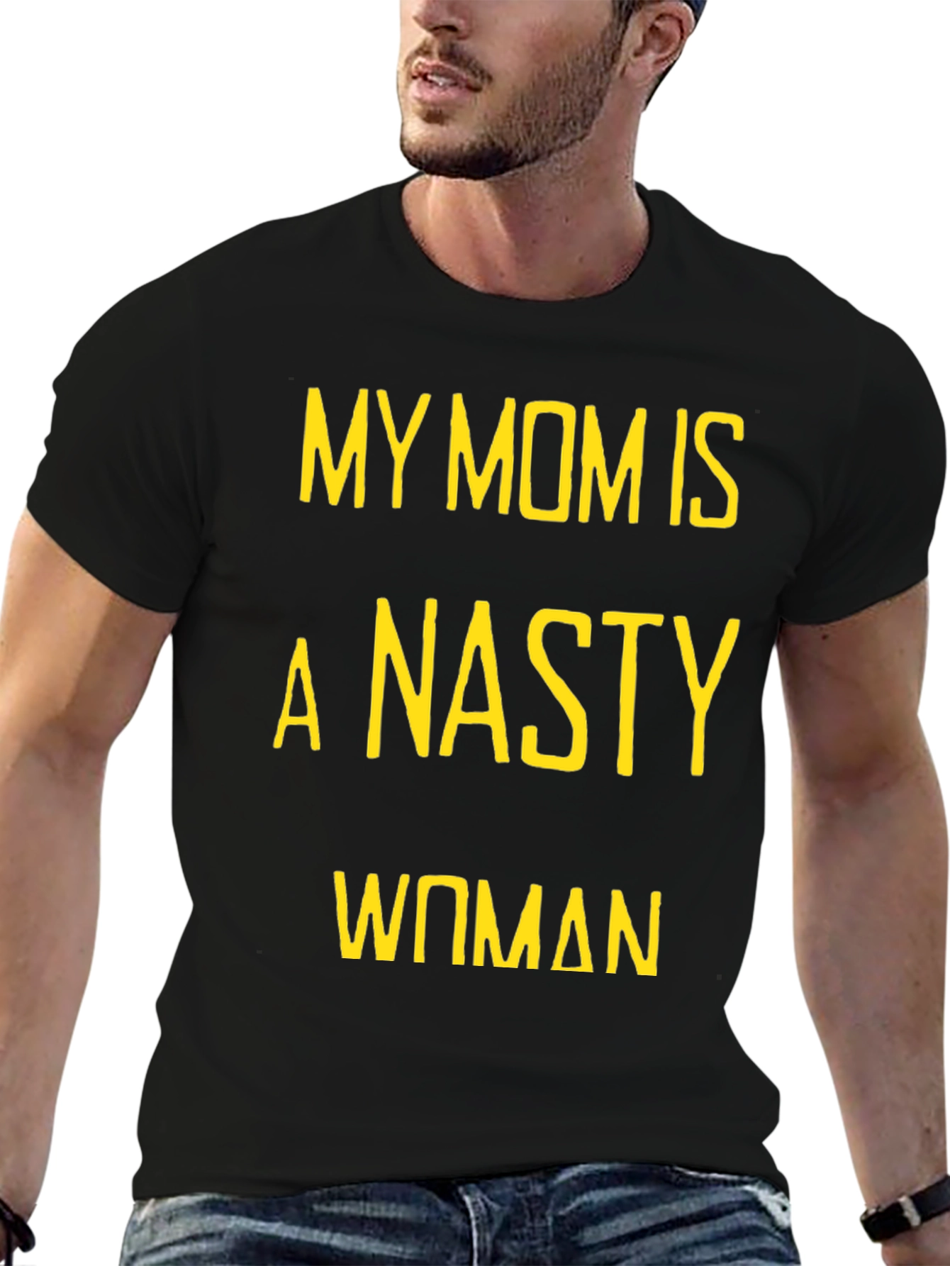 My Mom is a Nasty Woman T-Shirt