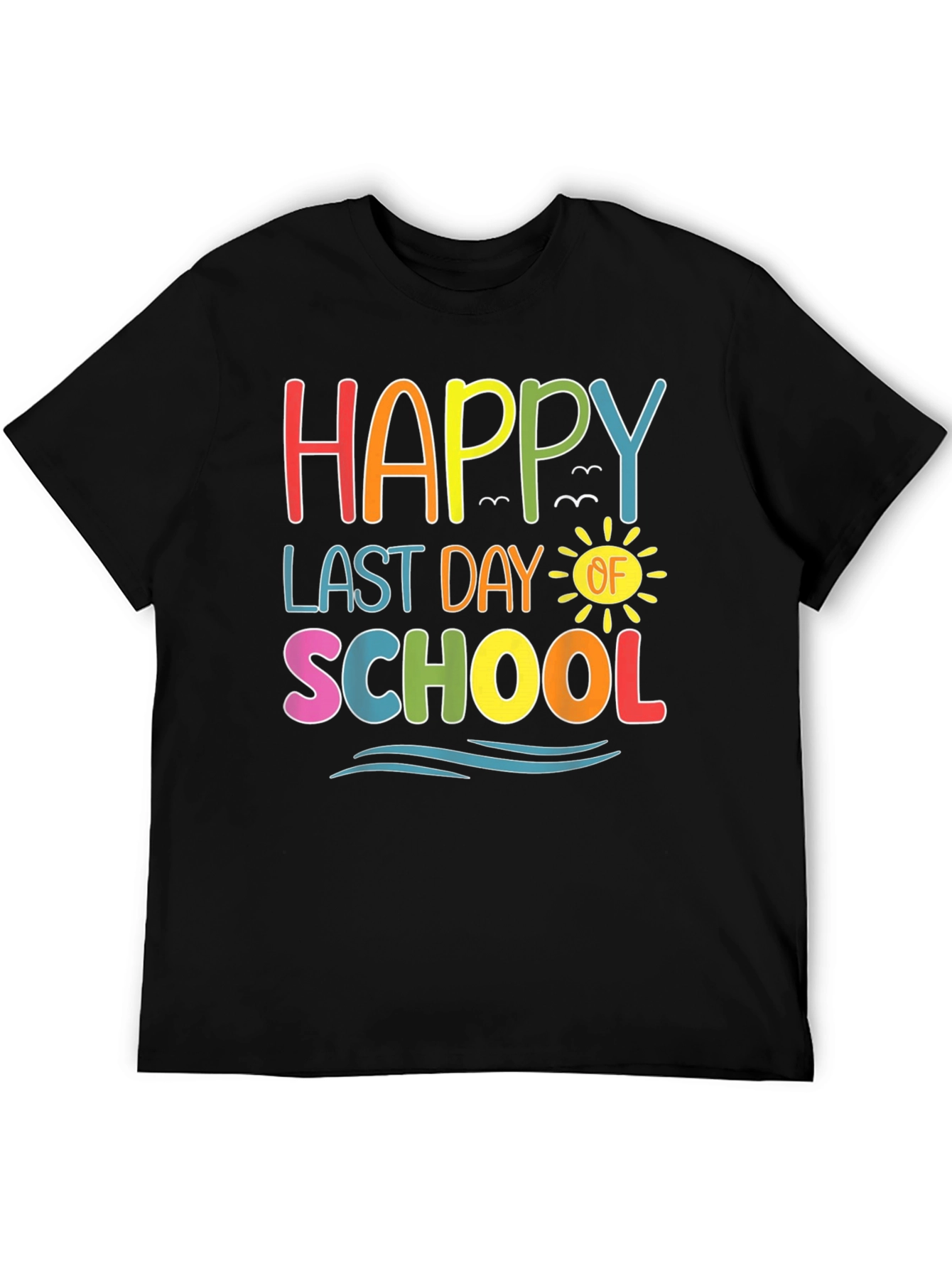 Happy Last Day of School T-Shirt