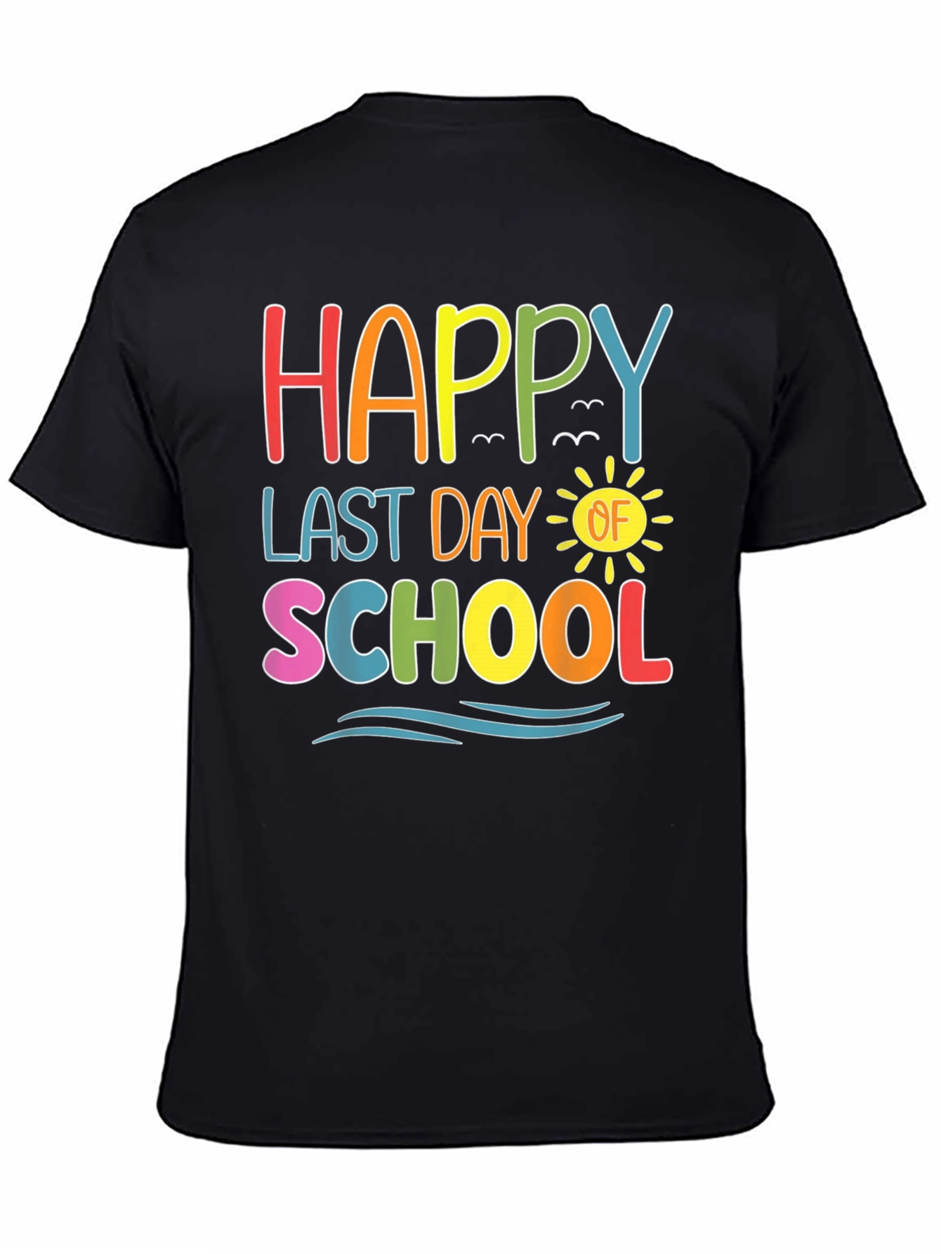 Happy Last Day of School T-Shirt