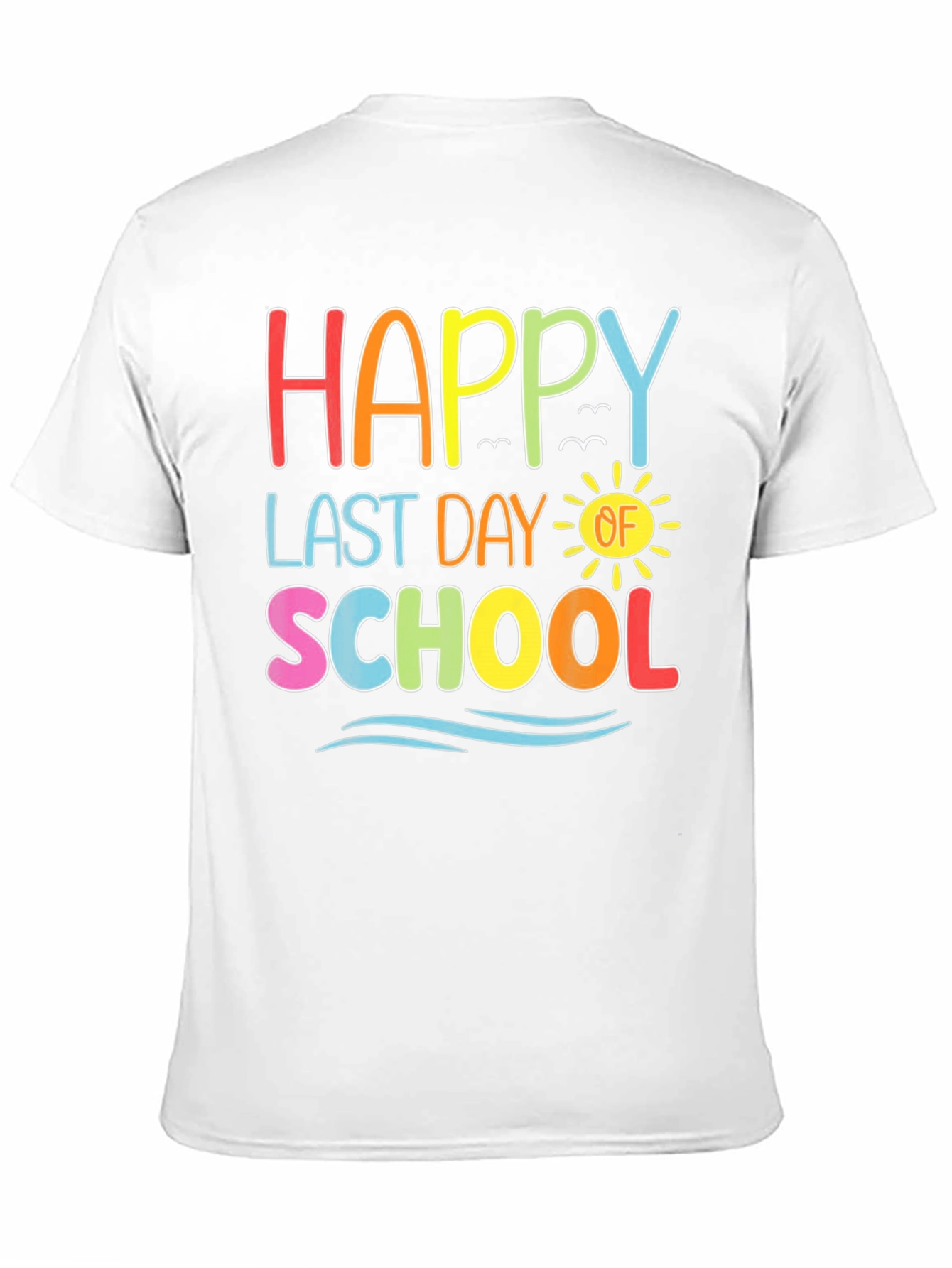 Happy Last Day of School T-Shirt