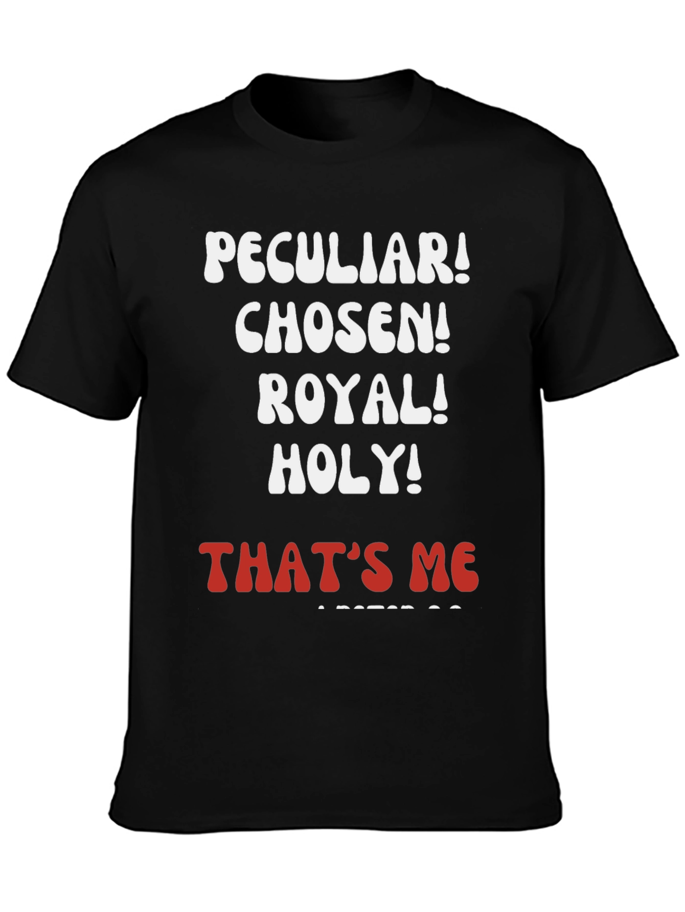 Peculiar Chosen Royal Holy T-Shirt