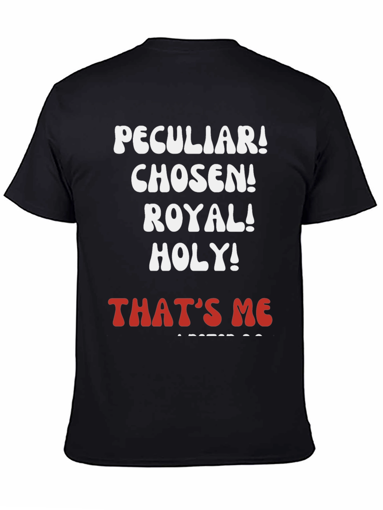 Peculiar Chosen Royal Holy T-Shirt