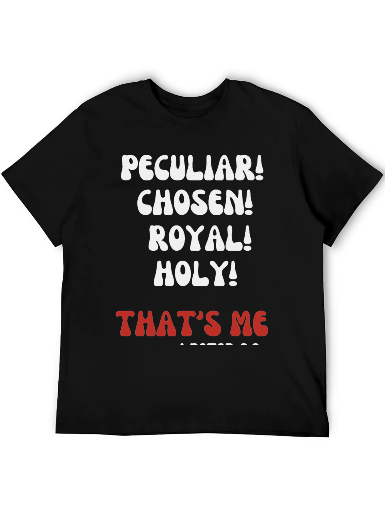 Peculiar Chosen Royal Holy T-Shirt