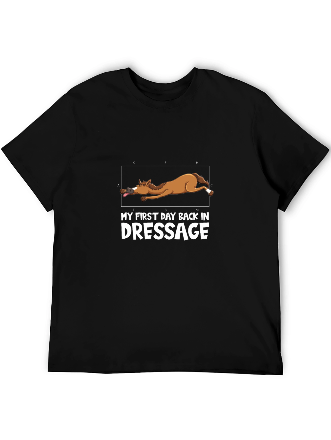 My First Day Back in Dressage T-Shirt - Unisex