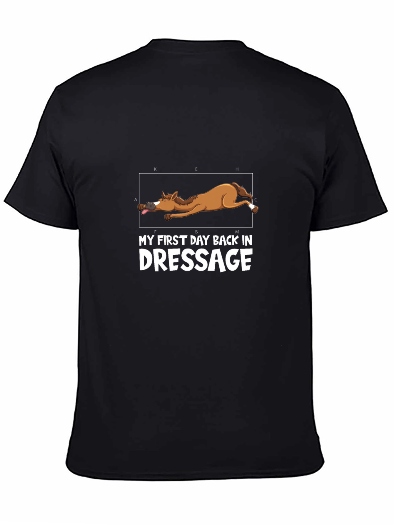 My First Day Back in Dressage T-Shirt - Unisex