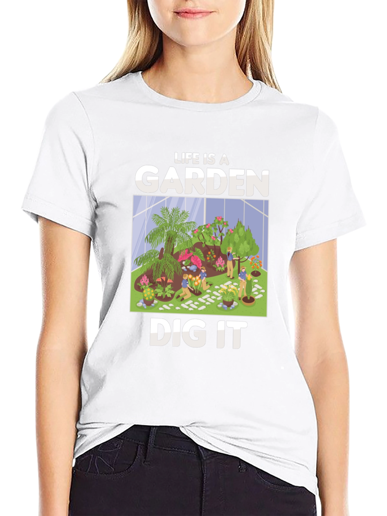 Life is a Garden Dig It T-Shirt