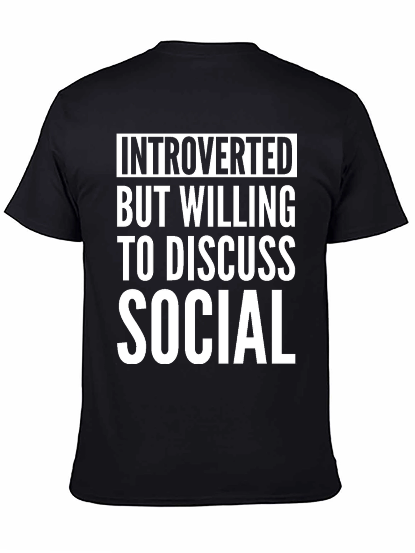 Introverted But Willing to Discuss Social T-Shirt