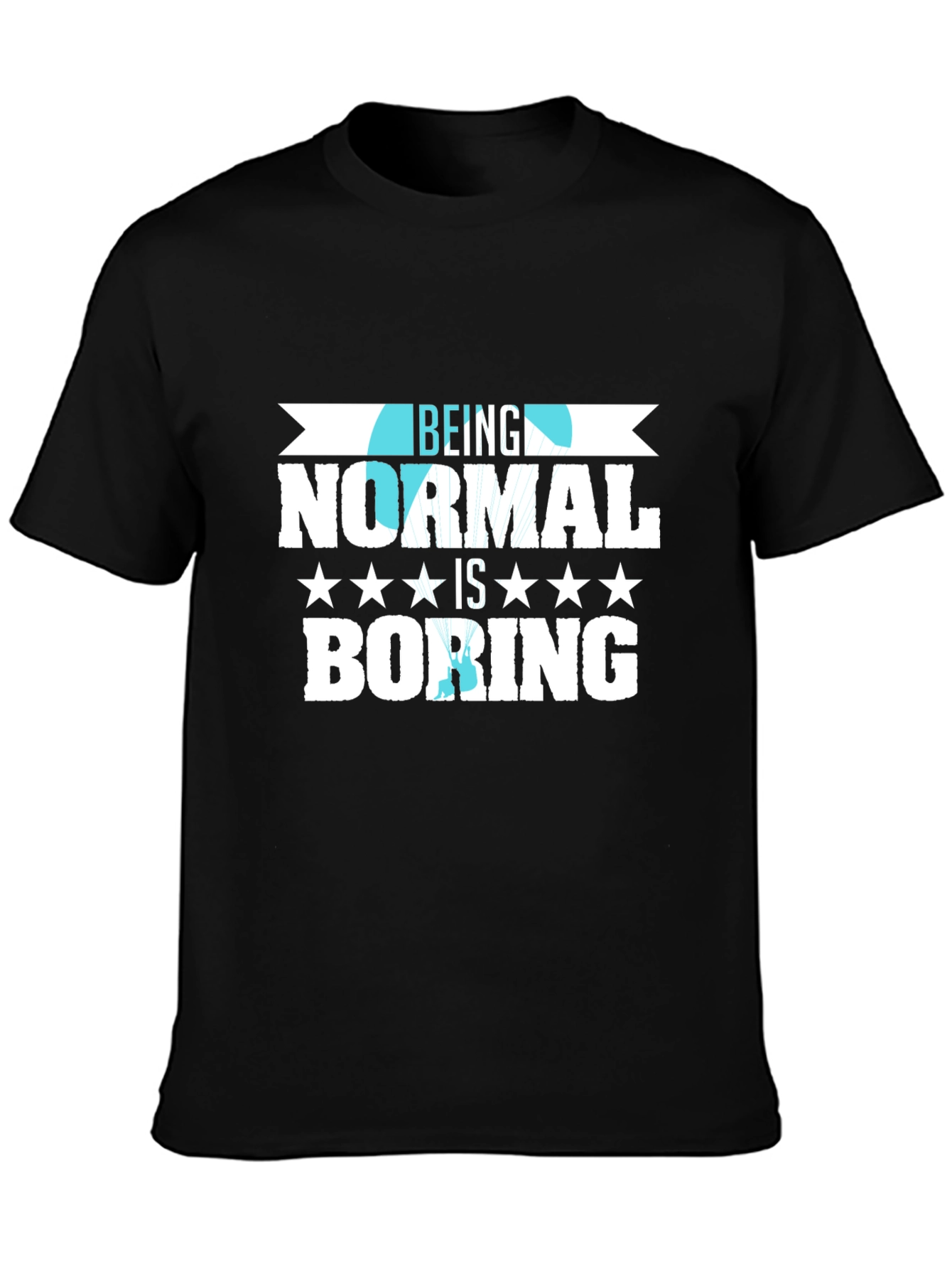 Being Normal is Boring Graphic Tee