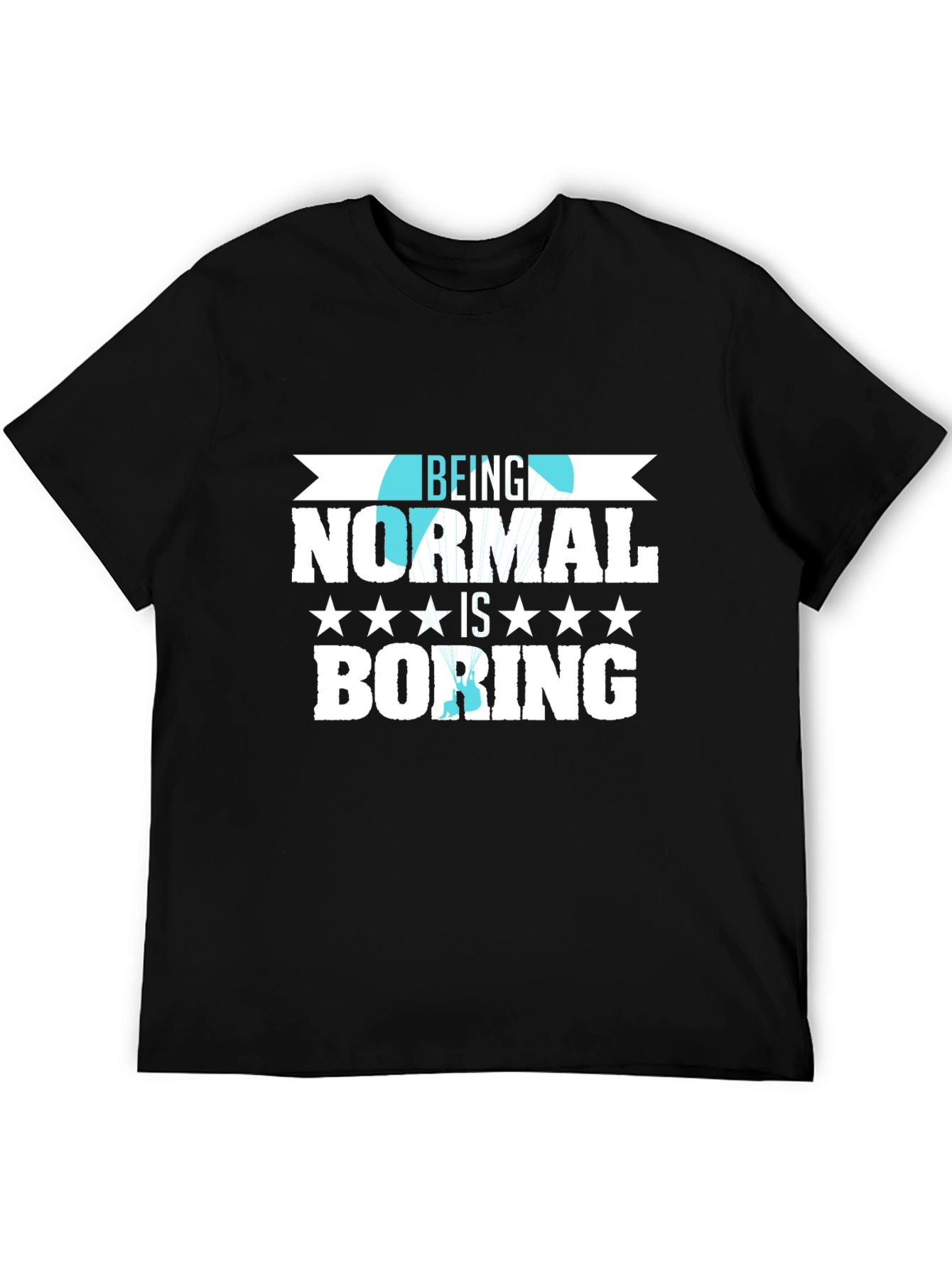 Being Normal is Boring Graphic Tee