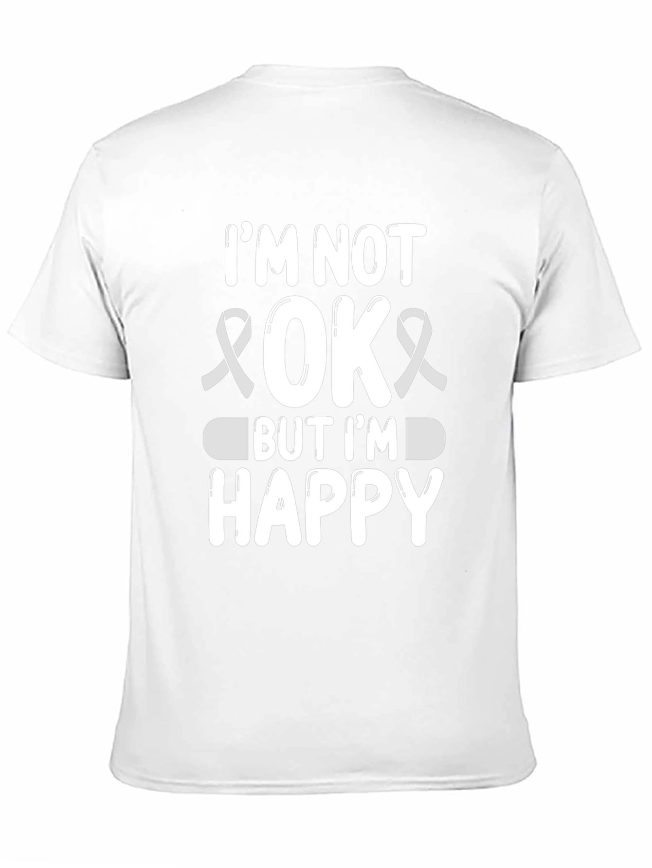 Im Not OK But Im Happy Graphic Tee
