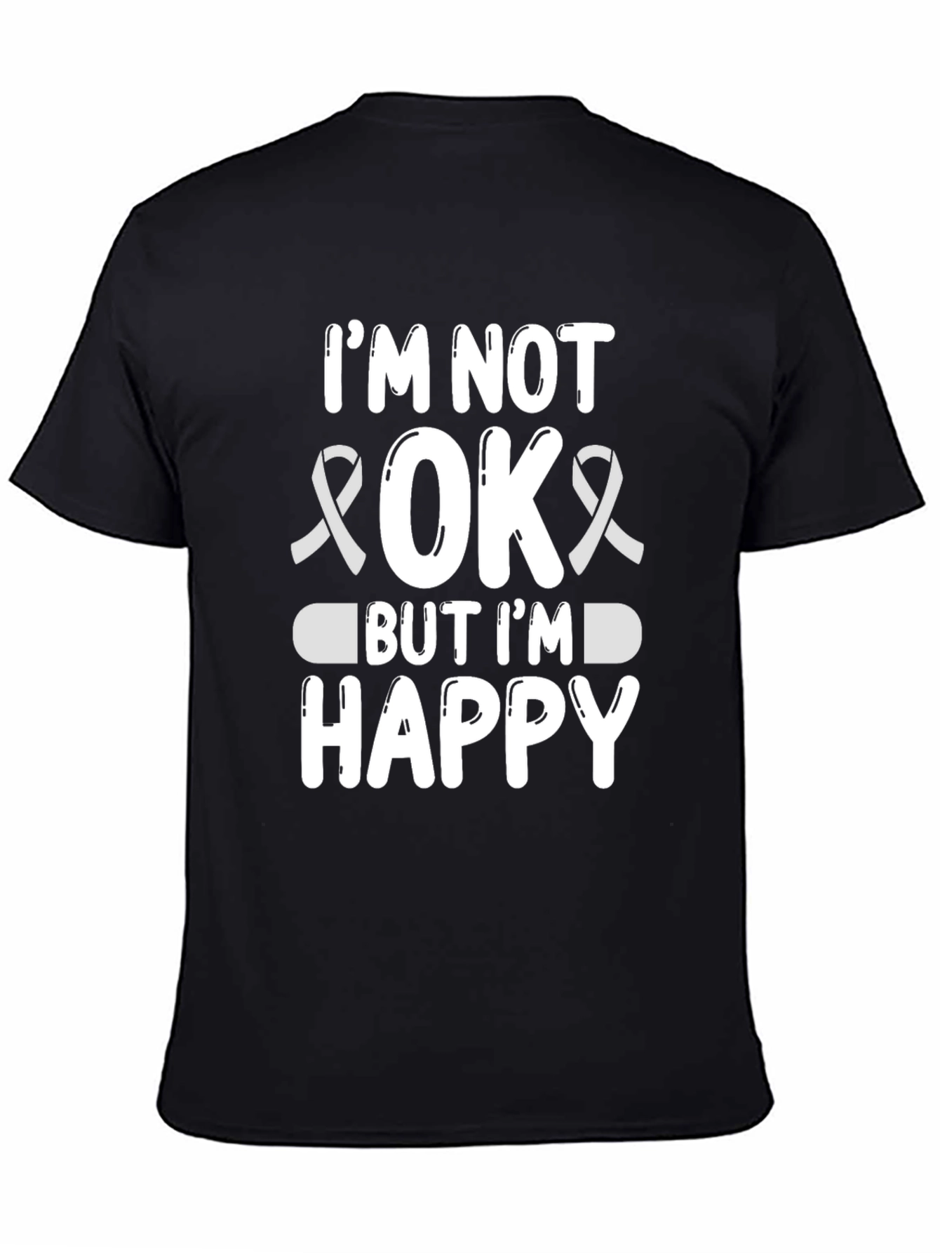 Im Not OK But Im Happy Graphic Tee