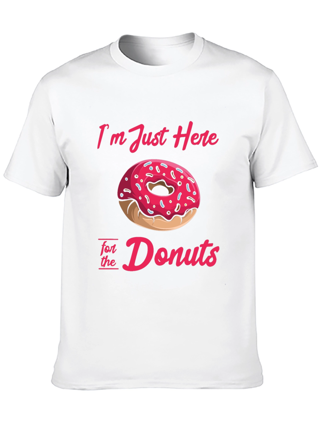 Im Just Here For Donuts T-Shirt