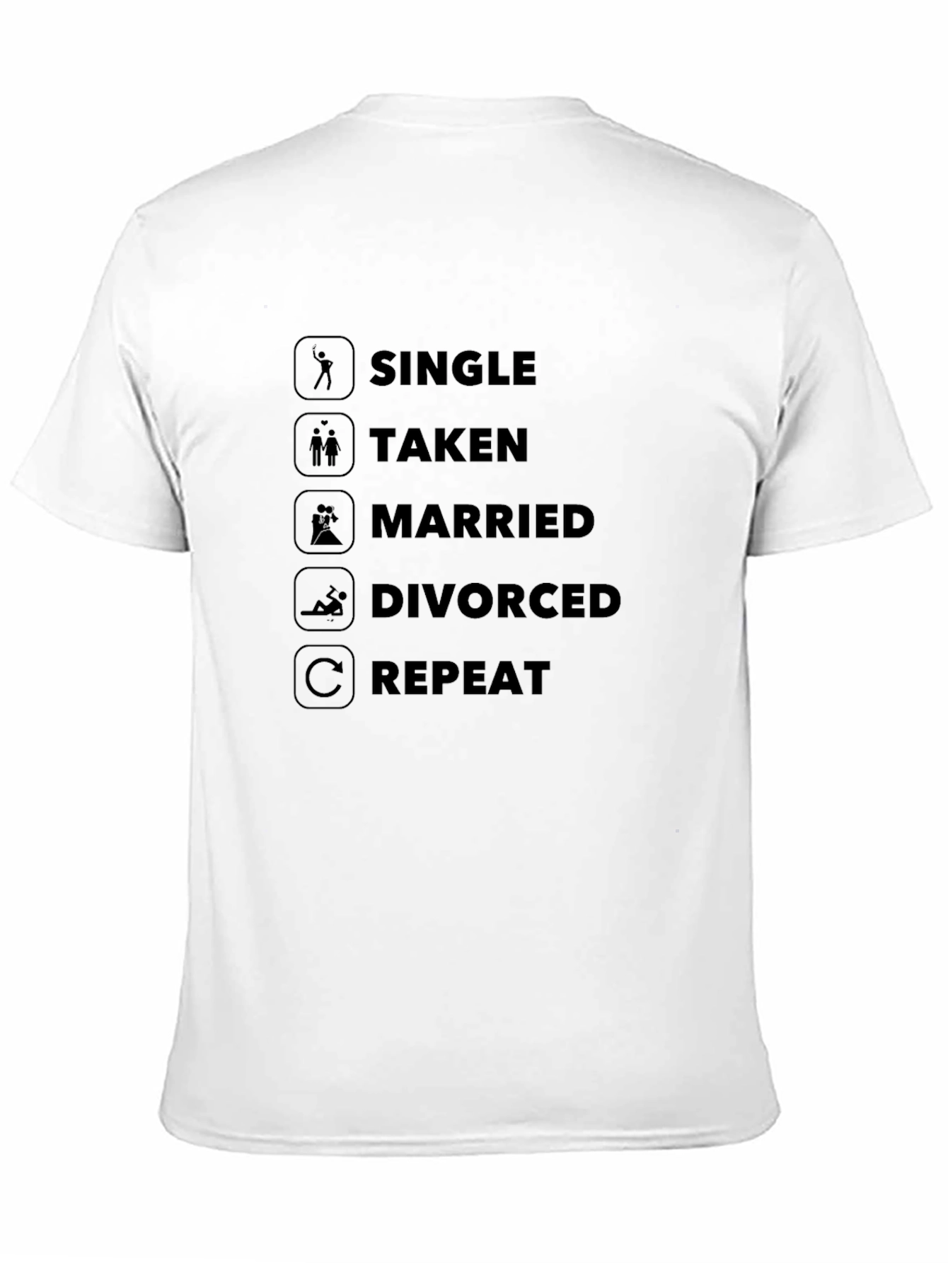 Single Taken Married Divorced Repeat Black T-Shirt