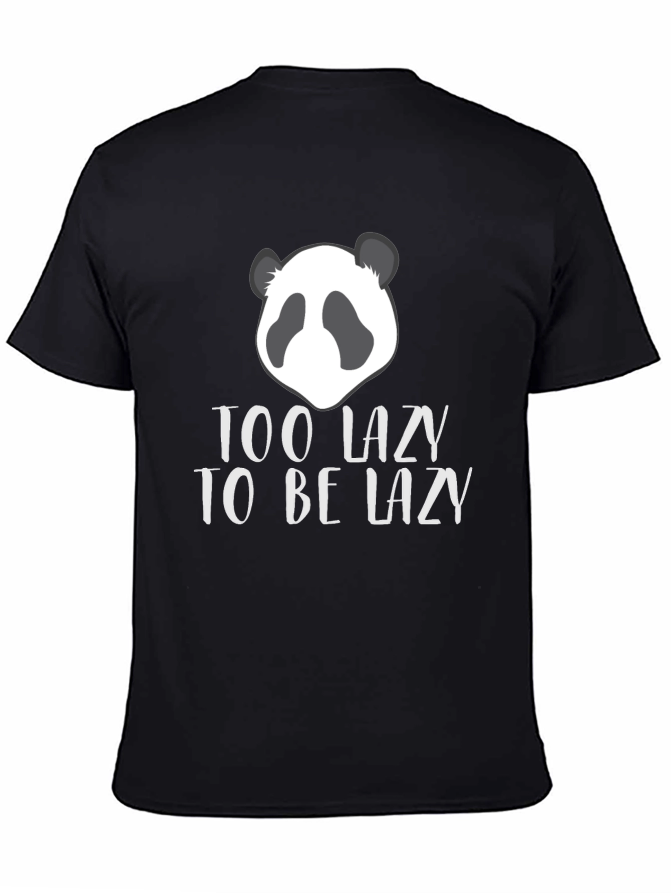 Funny Panda T-Shirt - Too Lazy To Be Lazy