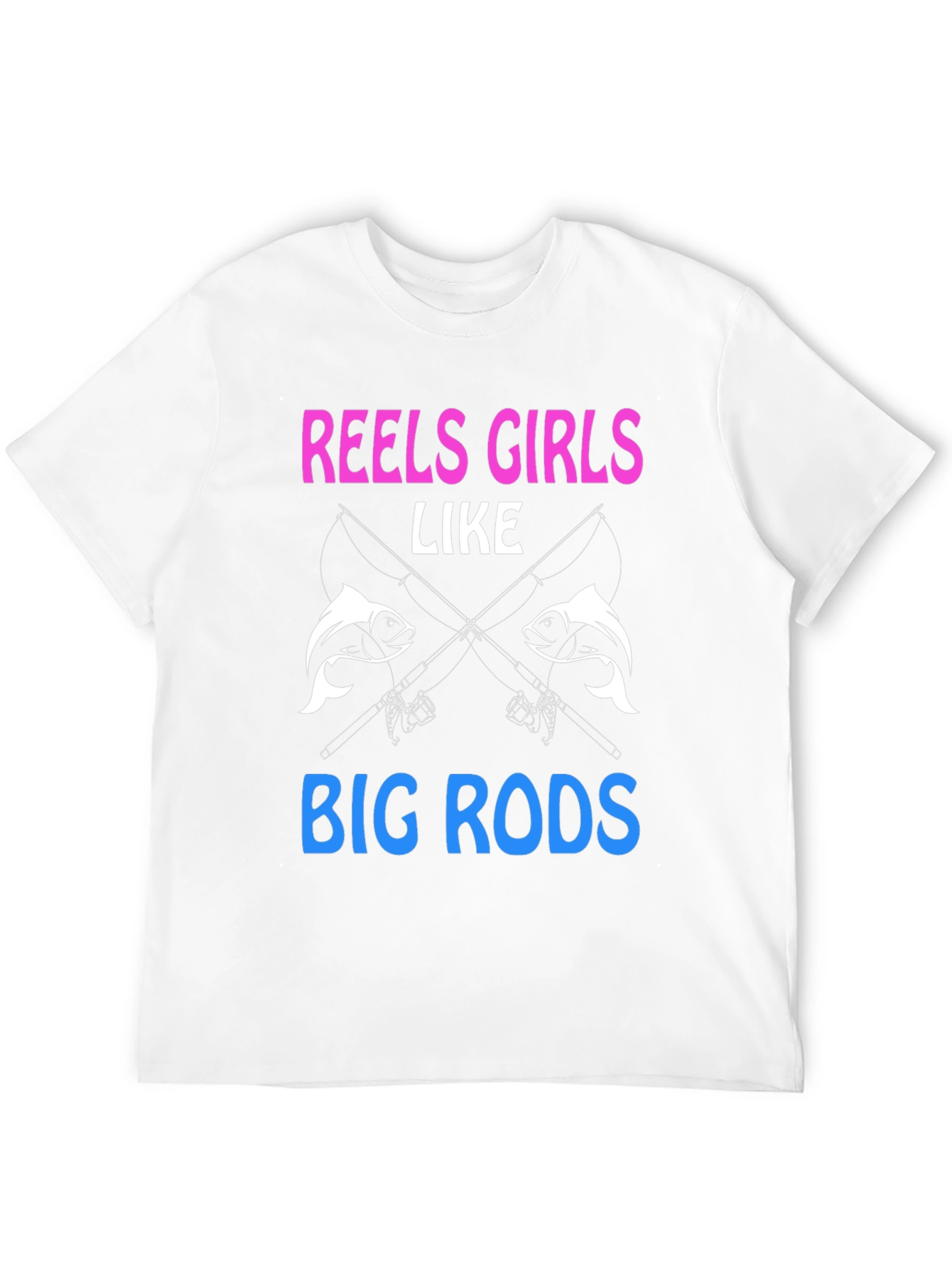 Reels Girls Like Big Rods Fishing T-Shirt