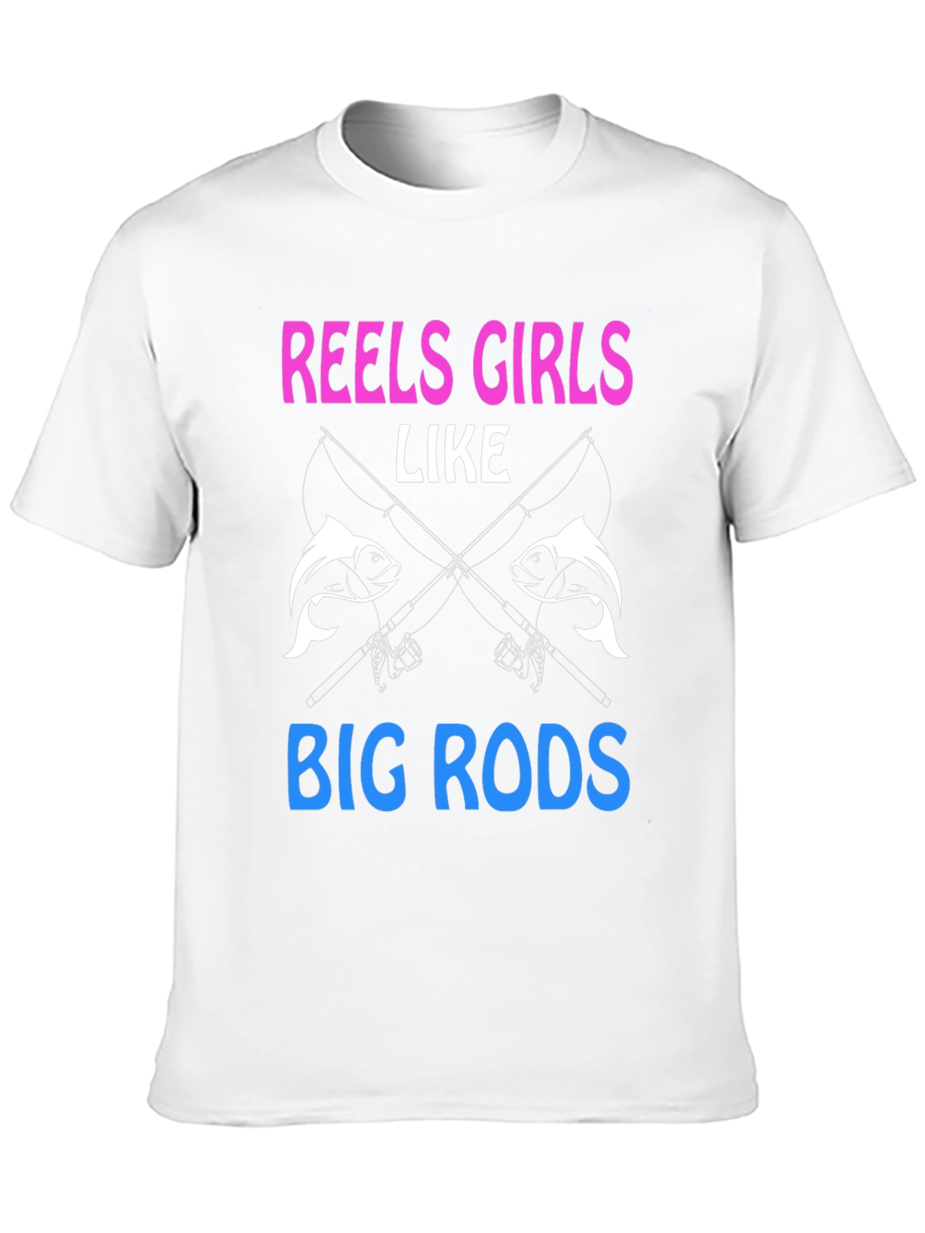 Reels Girls Like Big Rods Fishing T-Shirt