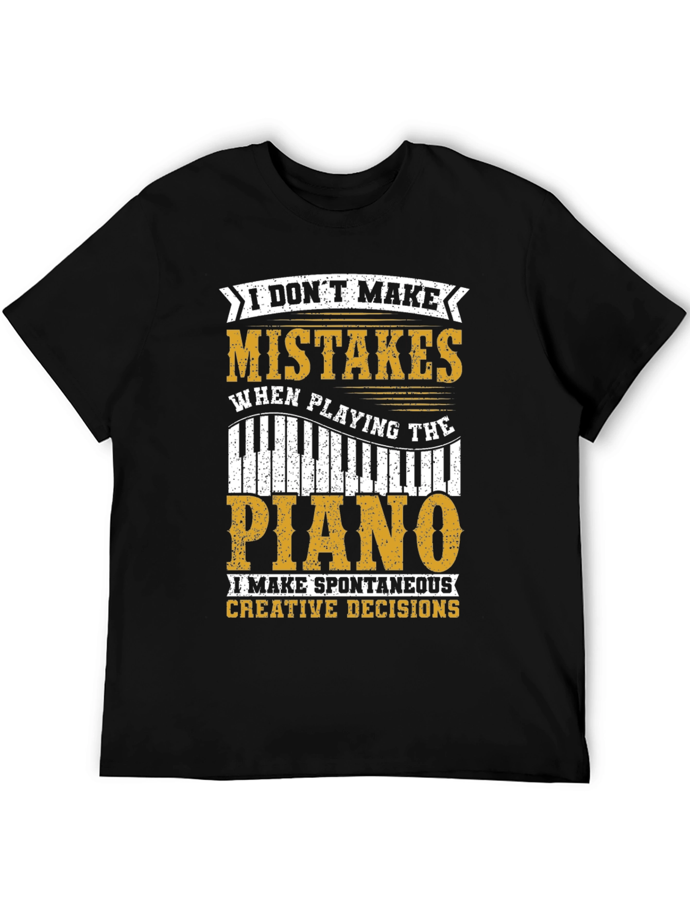 Funny Piano Player T-Shirt - I Dont Make Mistakes!
