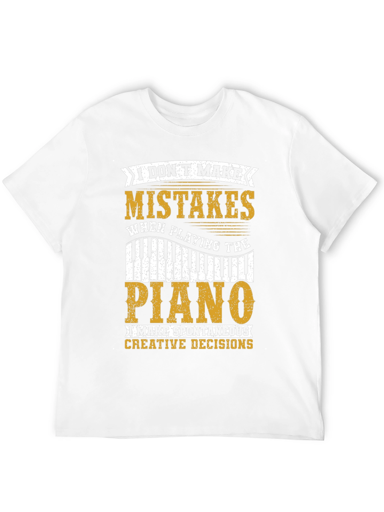 Funny Piano Player T-Shirt - I Dont Make Mistakes!
