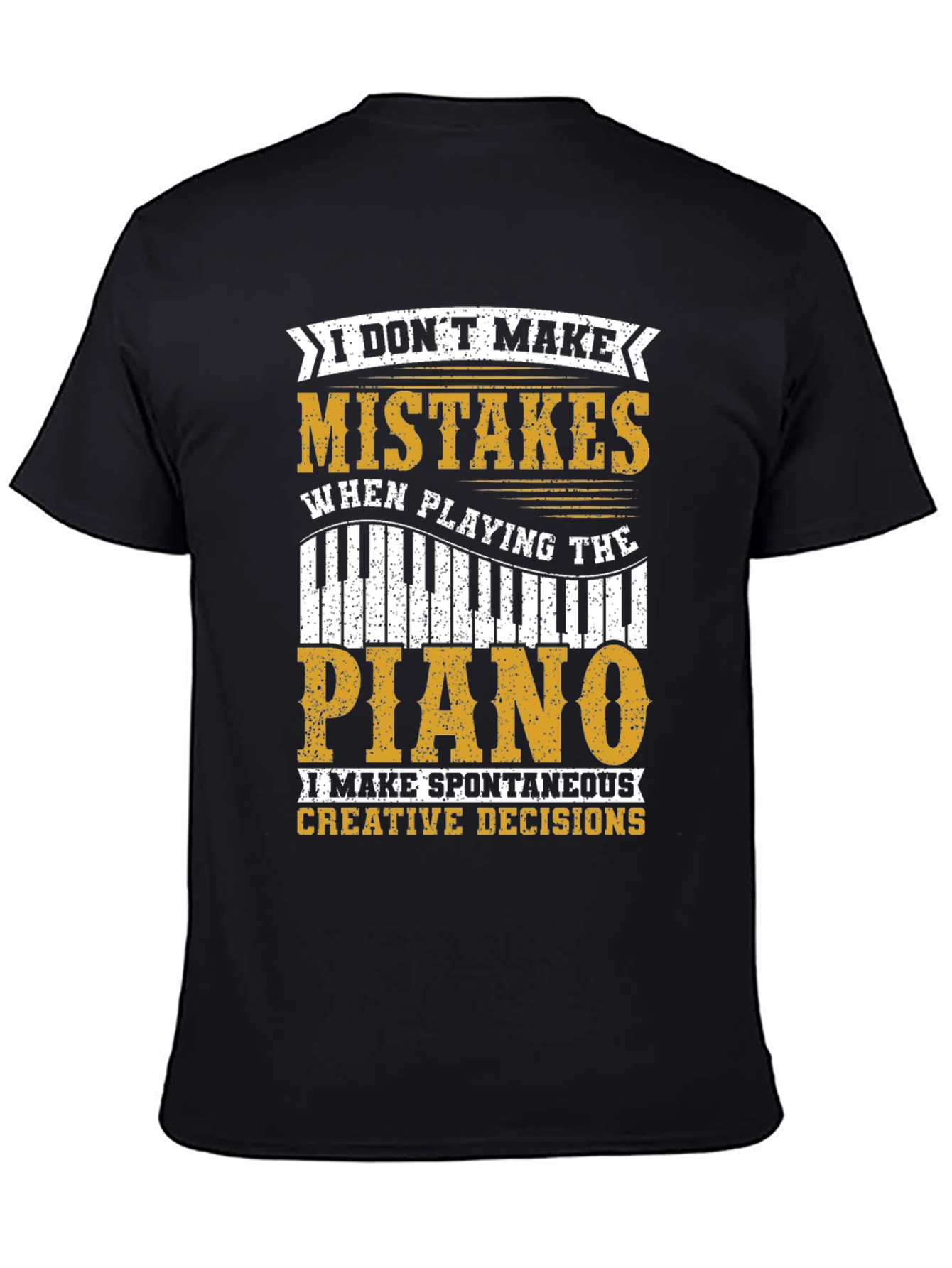 Funny Piano Player T-Shirt - I Dont Make Mistakes!