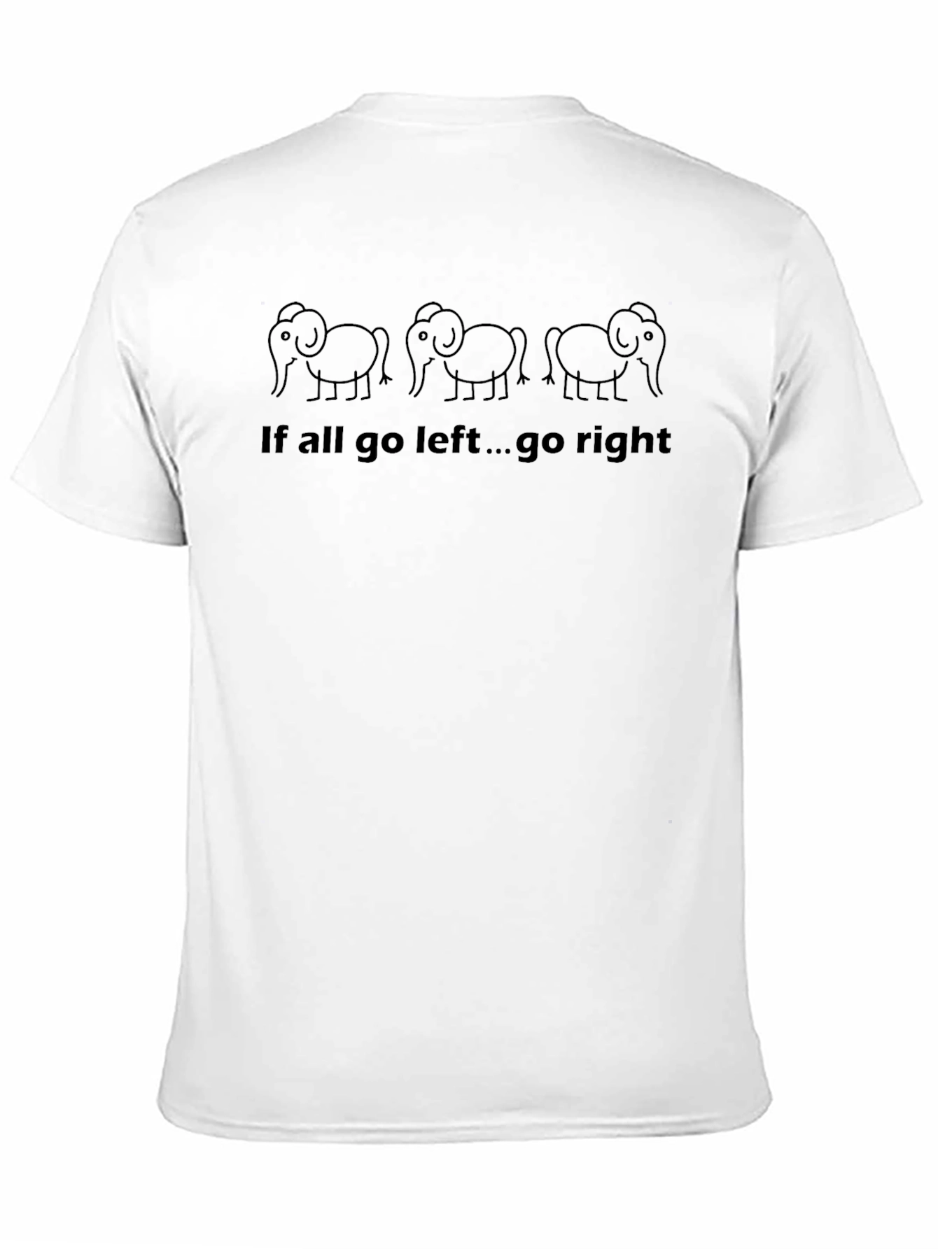 Go Right Funny Elephant Graphic T-Shirt