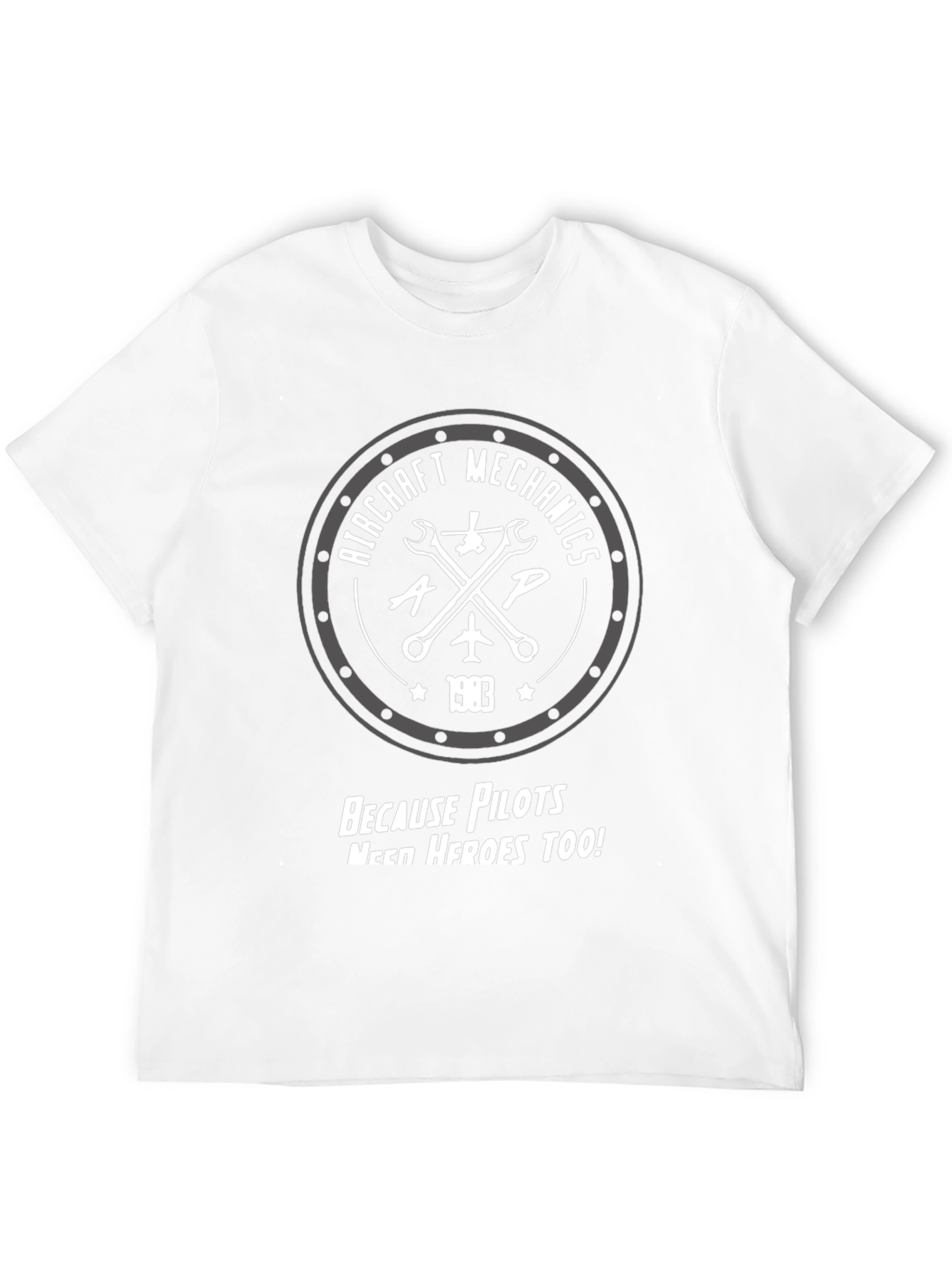 Aircraft Mechanics T-Shirt - Pilots Need Heroes Too!