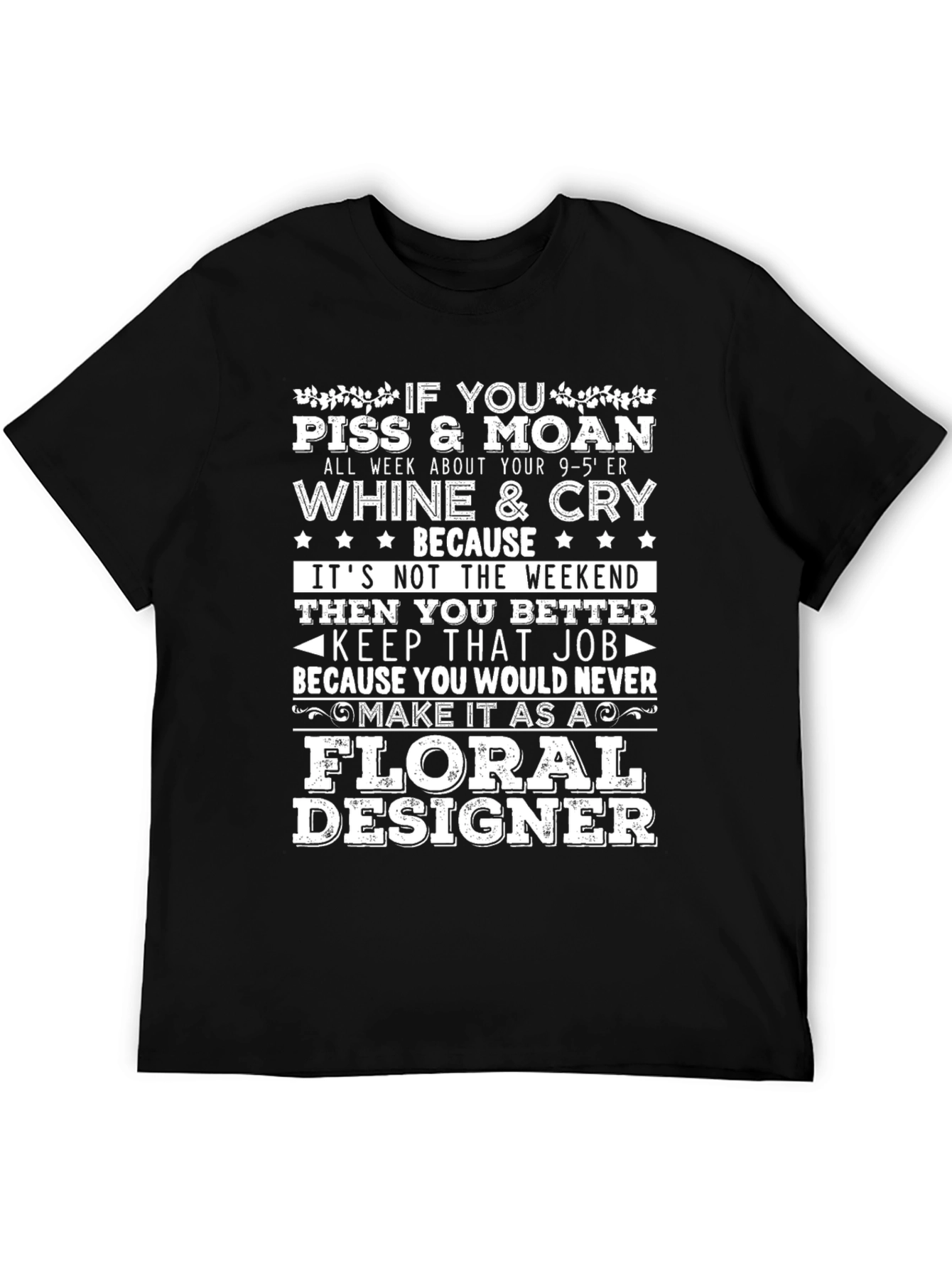 Floral Designer Graphic Tee - Novelty Sarcastic T-Shirt