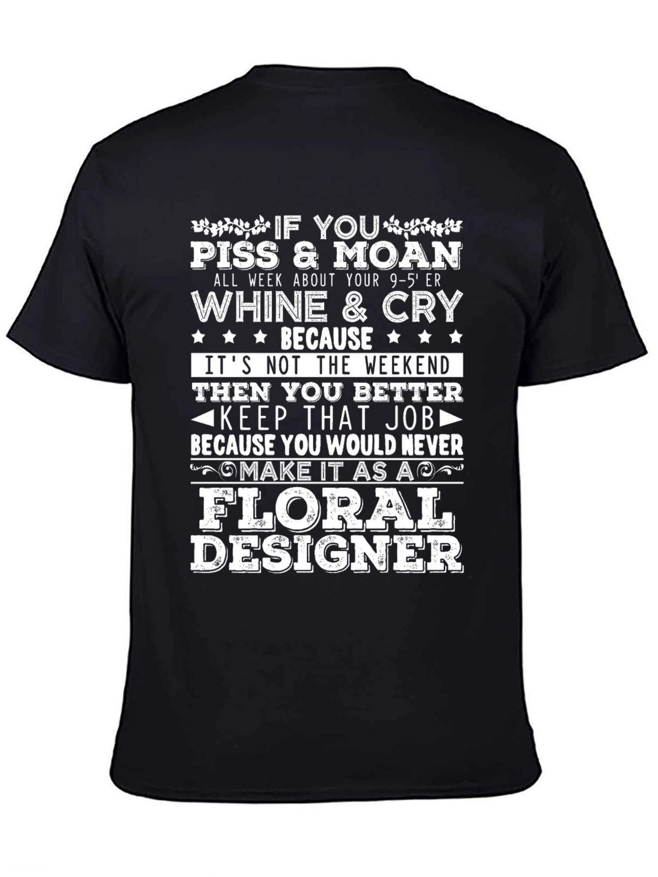 Floral Designer Graphic Tee - Novelty Sarcastic T-Shirt