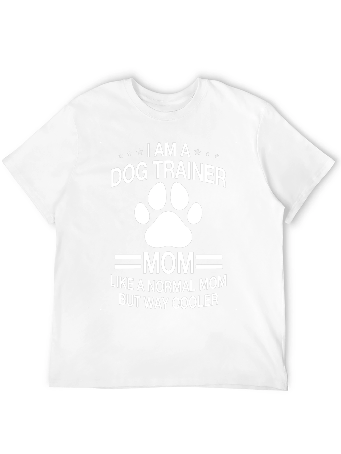 Dog Trainer Mom T-Shirt - Cool Mom Apparel