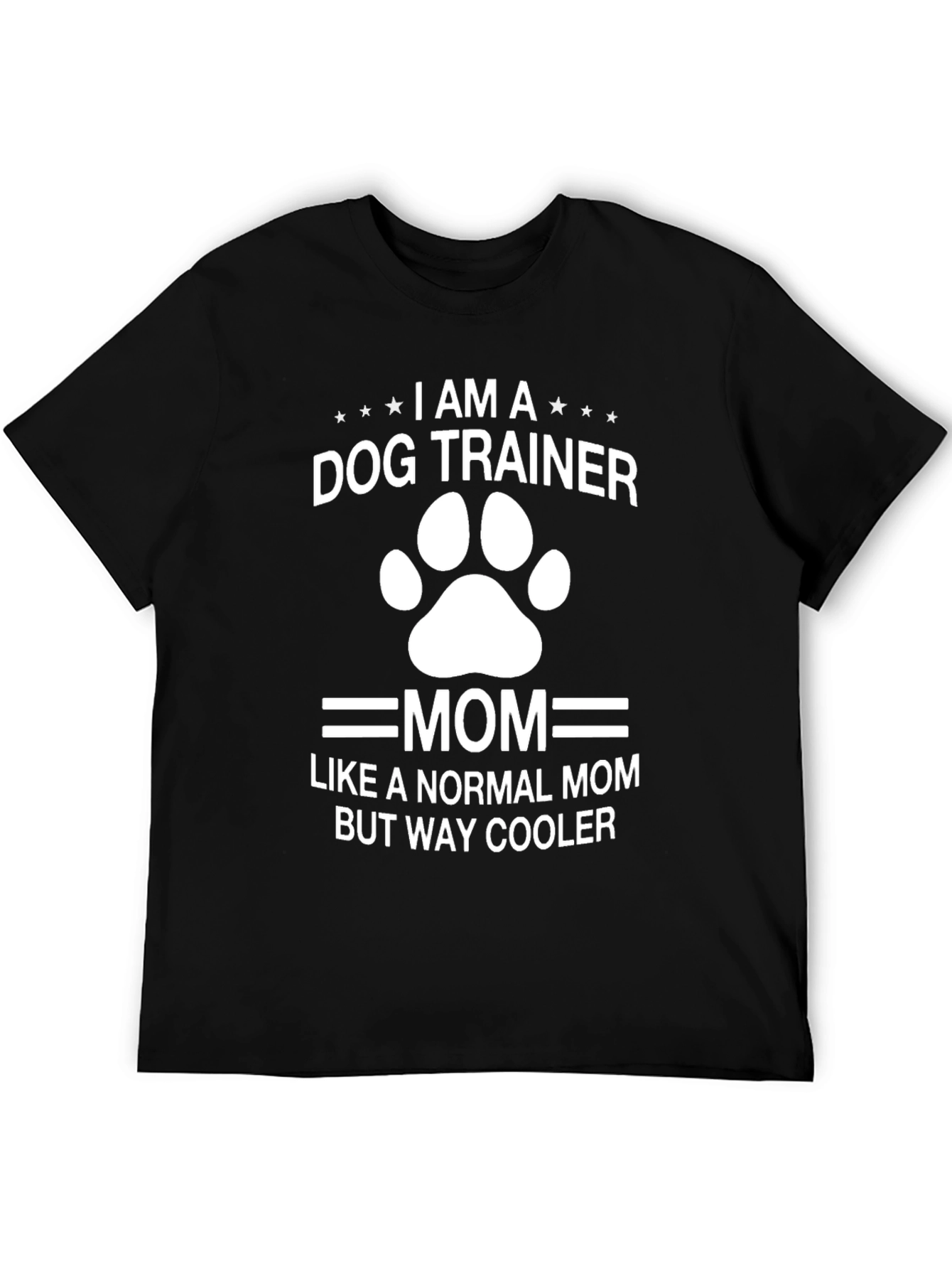 Dog Trainer Mom T-Shirt - Cool Mom Apparel