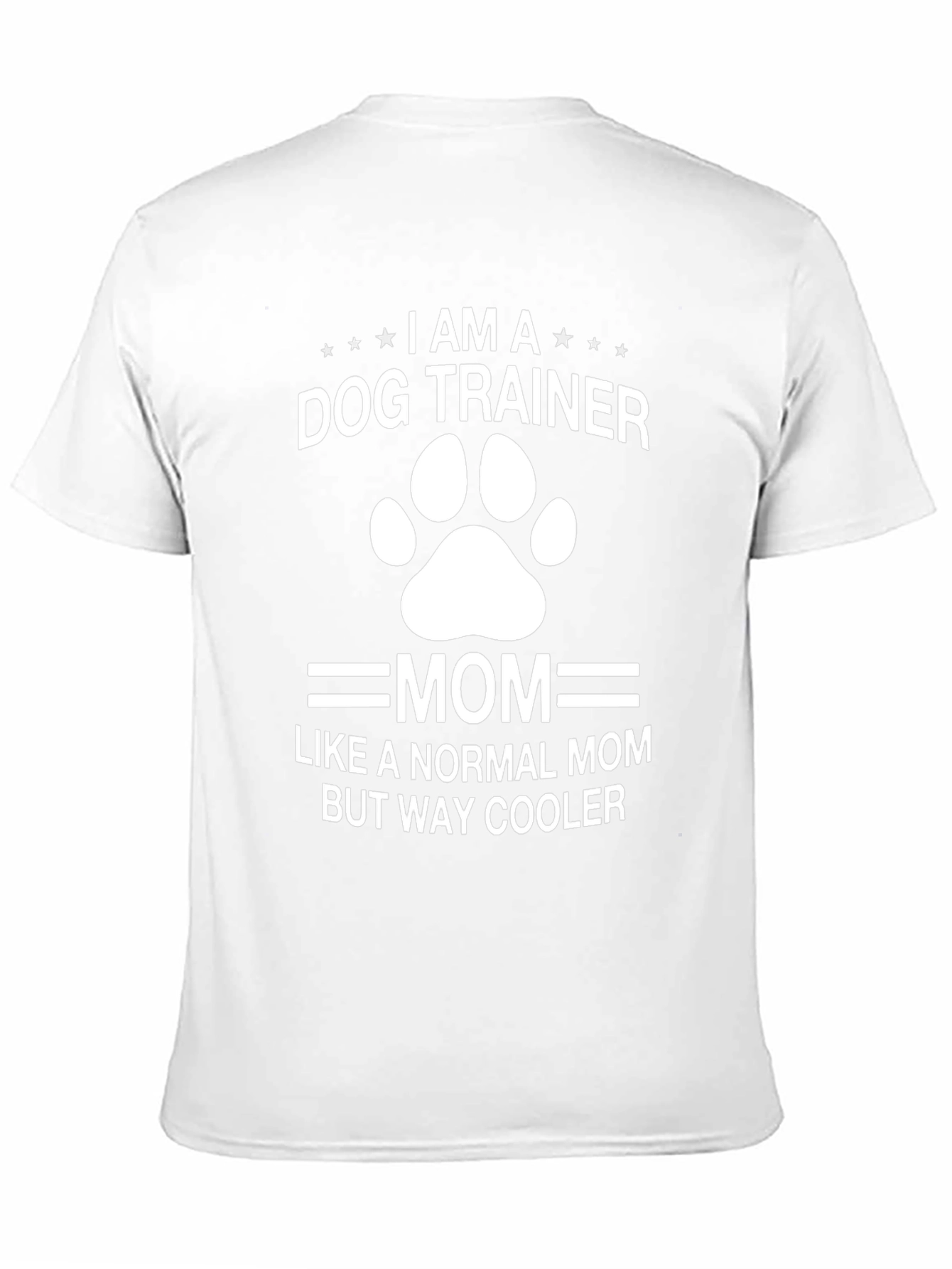 Dog Trainer Mom T-Shirt - Cool Mom Apparel