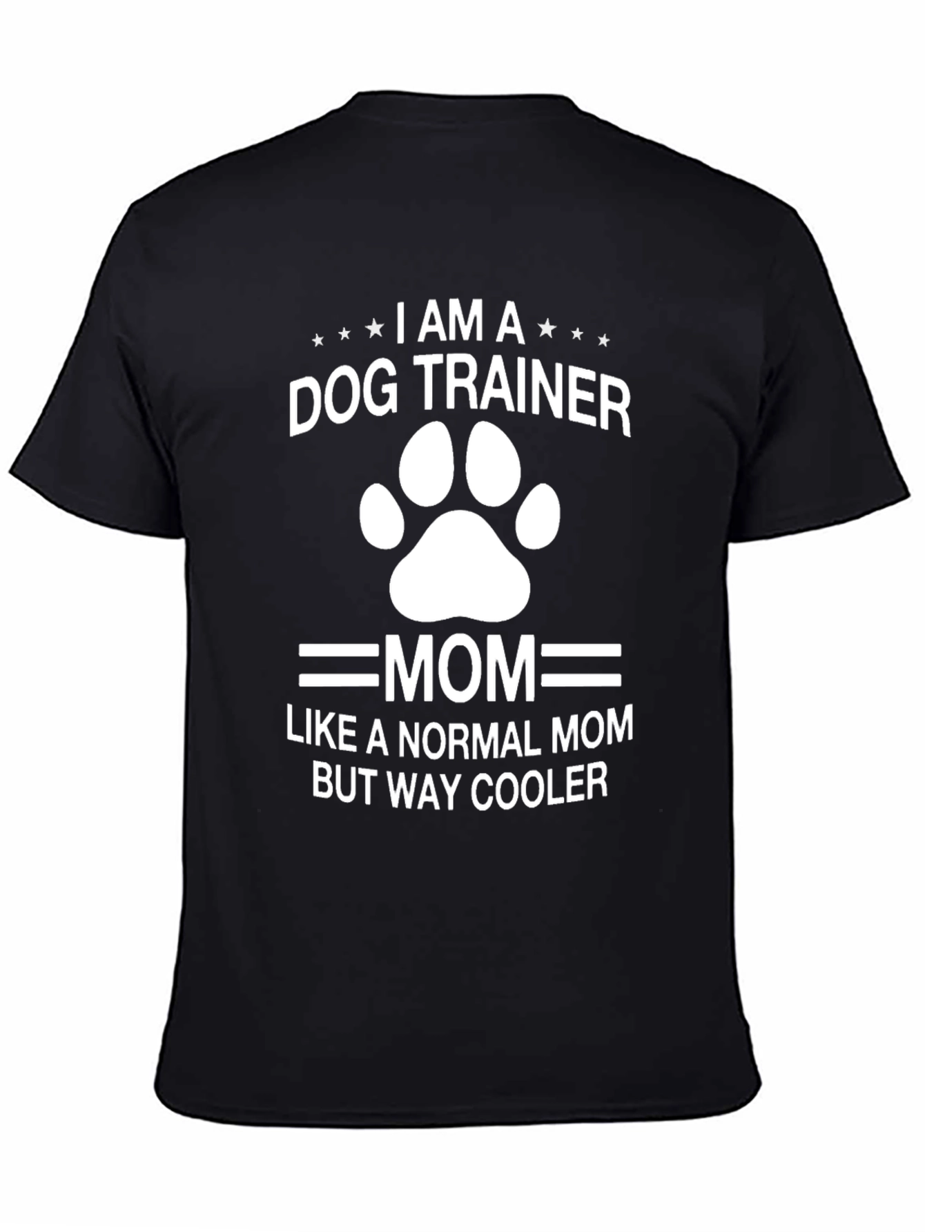 Dog Trainer Mom T-Shirt - Cool Mom Apparel