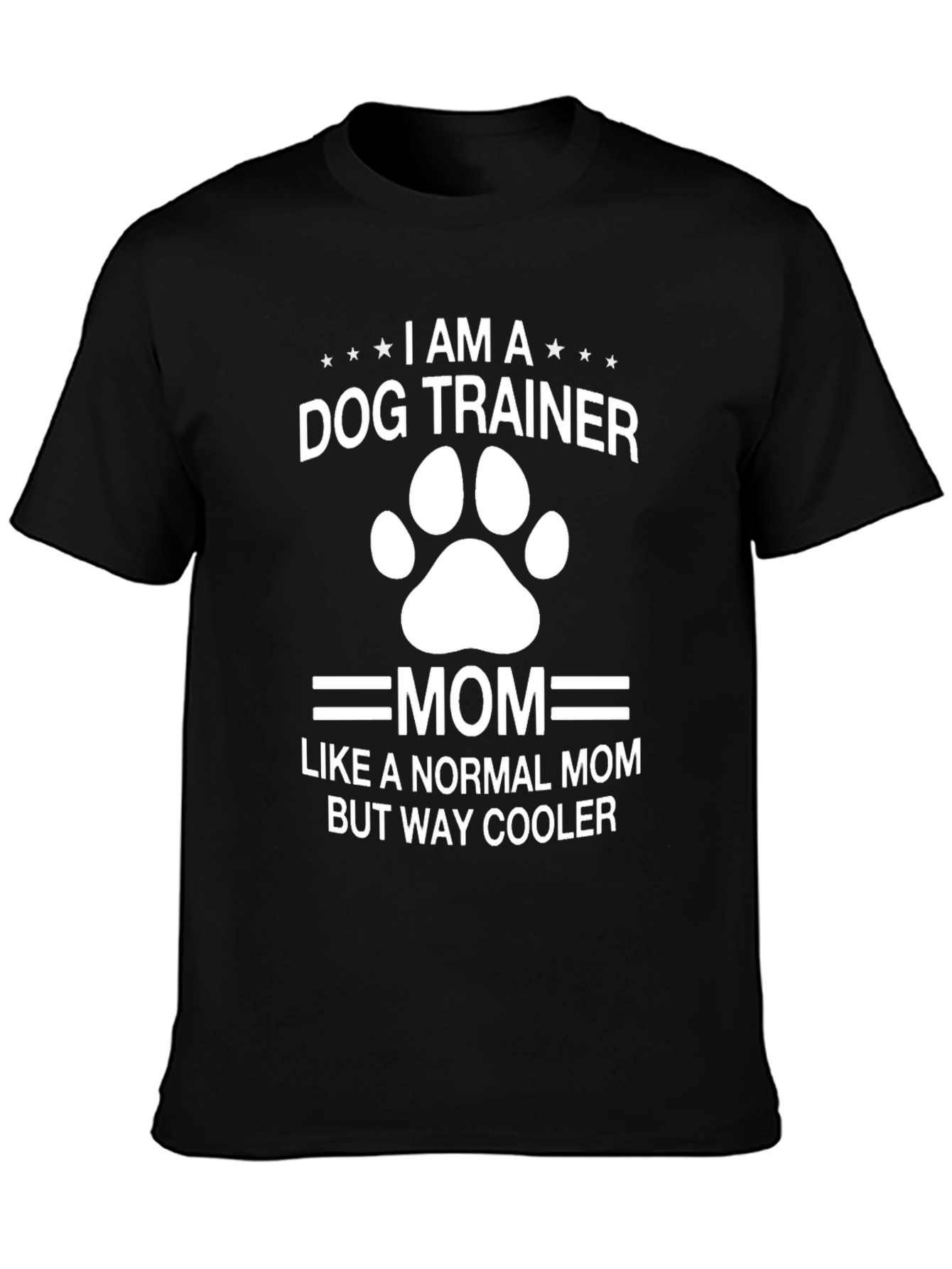 Dog Trainer Mom T-Shirt - Cool Mom Apparel