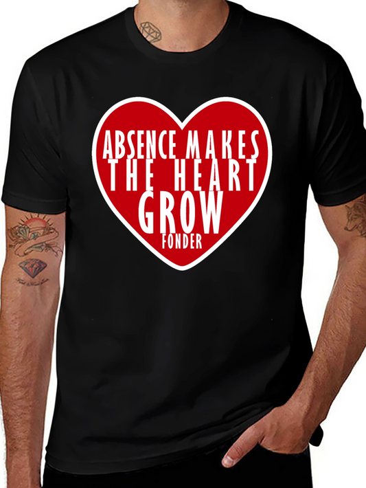 Absence Makes The Heart Grow Fonder Graphic Tee