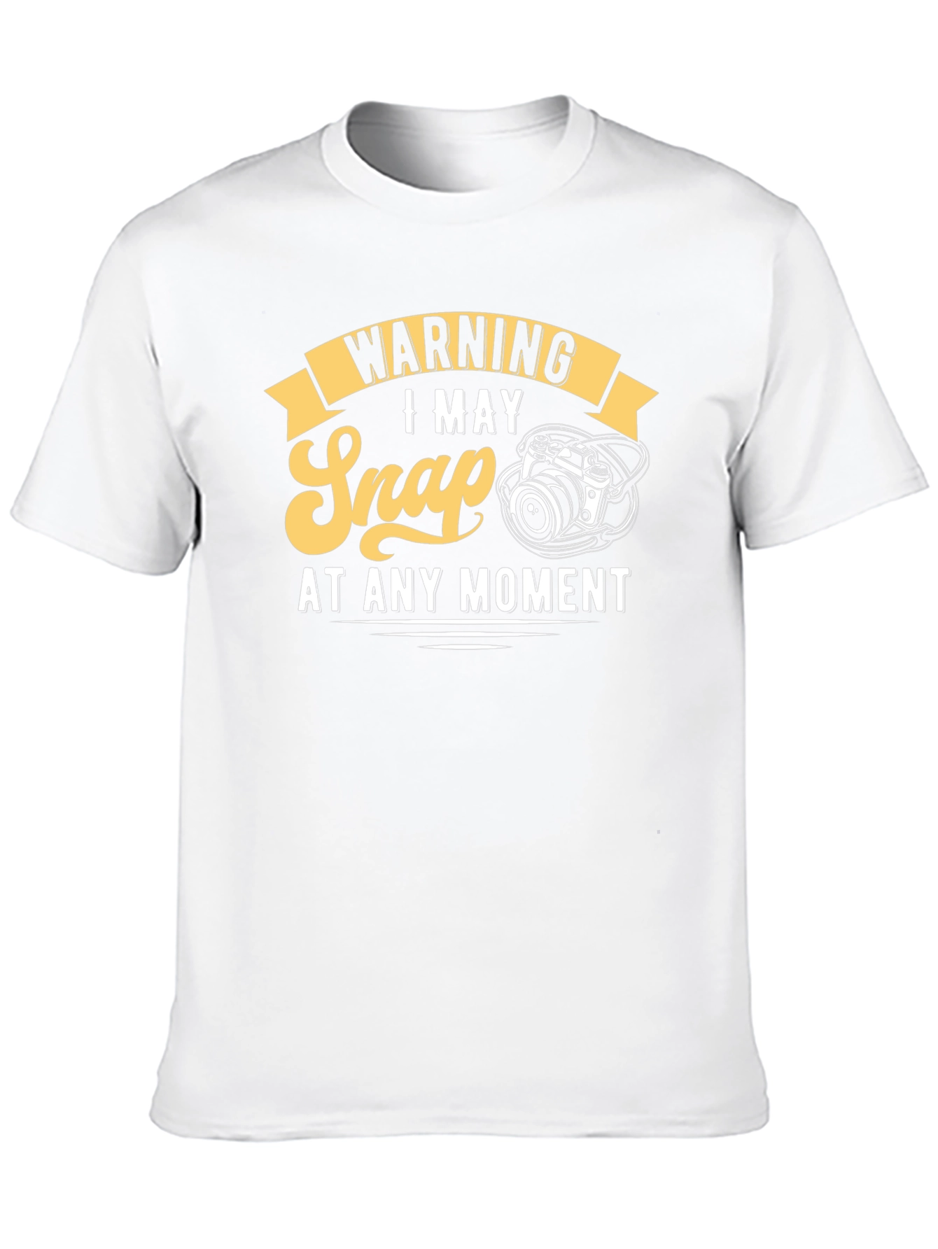 Warning I May Snap At Any Moment T-Shirt