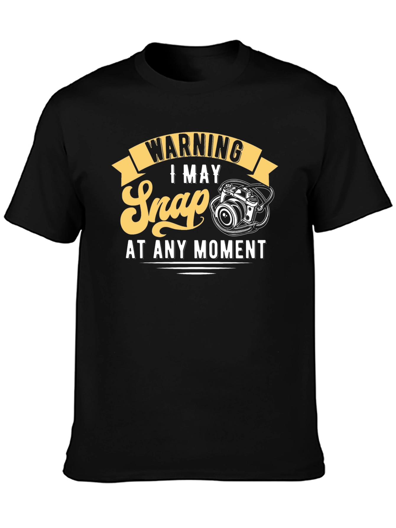 Warning I May Snap At Any Moment T-Shirt