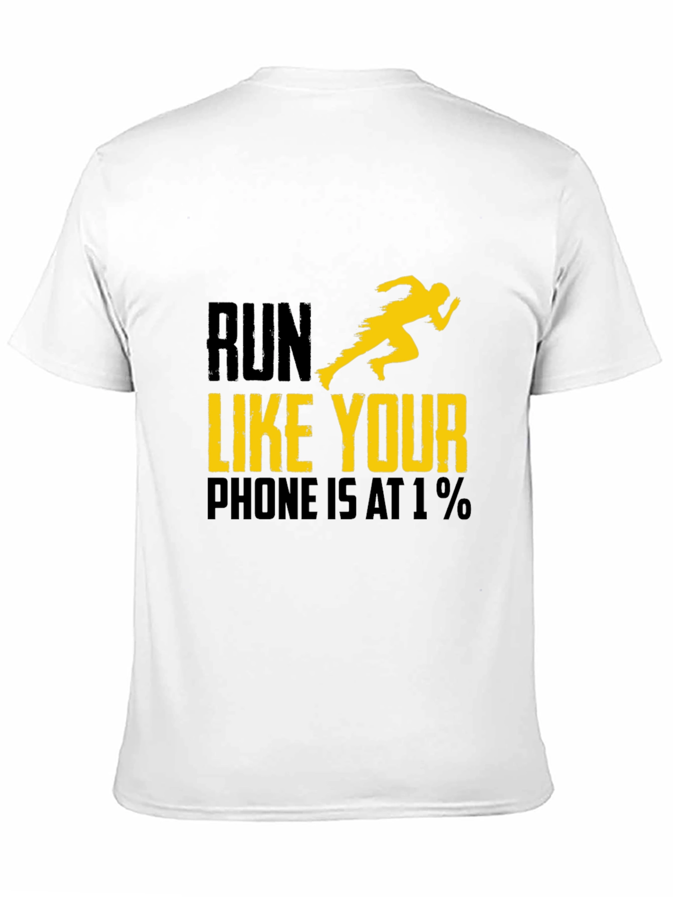 Run Like Your Phone Is At 1% T-Shirt
