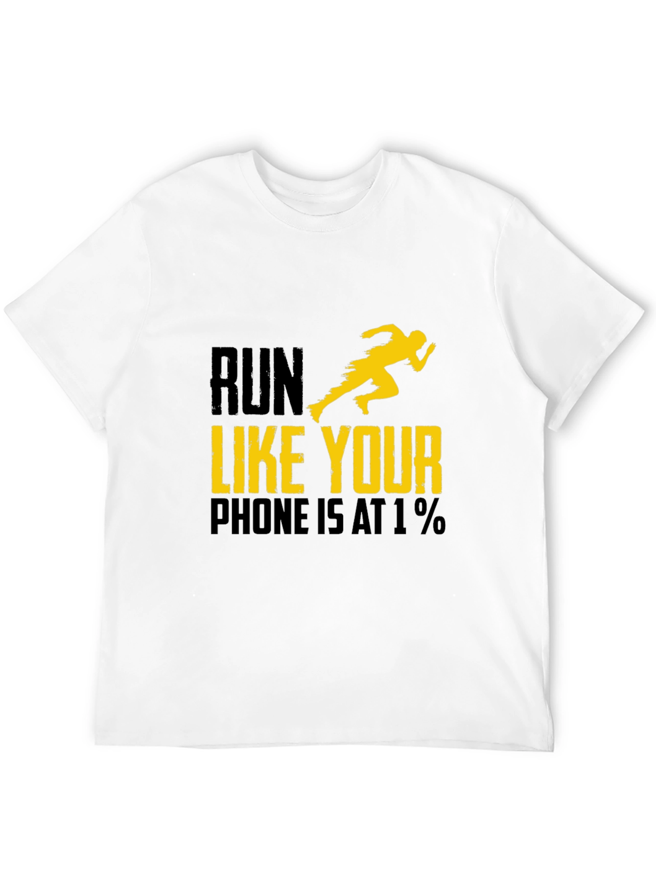 Run Like Your Phone Is At 1% T-Shirt