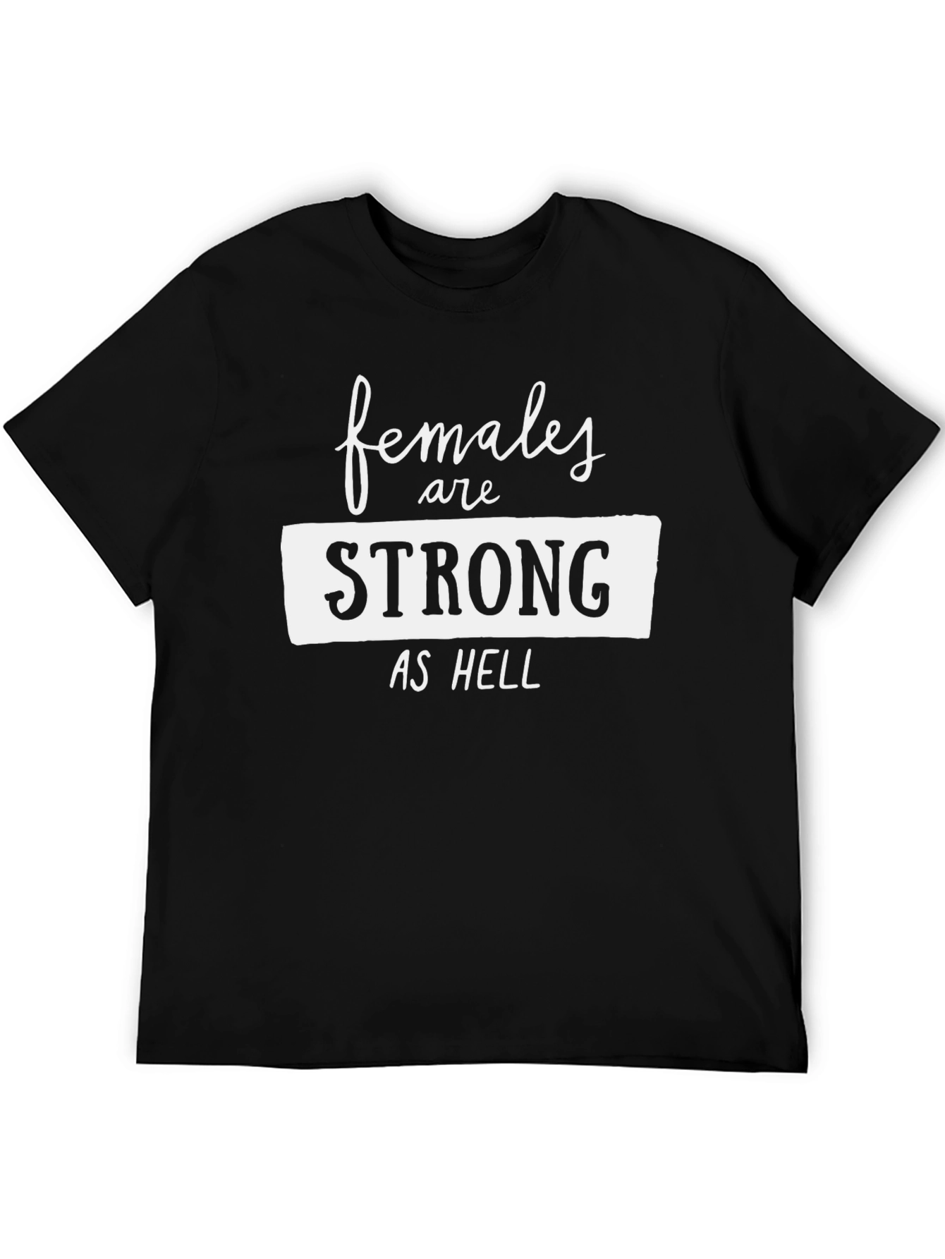 Females Are Strong As Hell Graphic Tee
