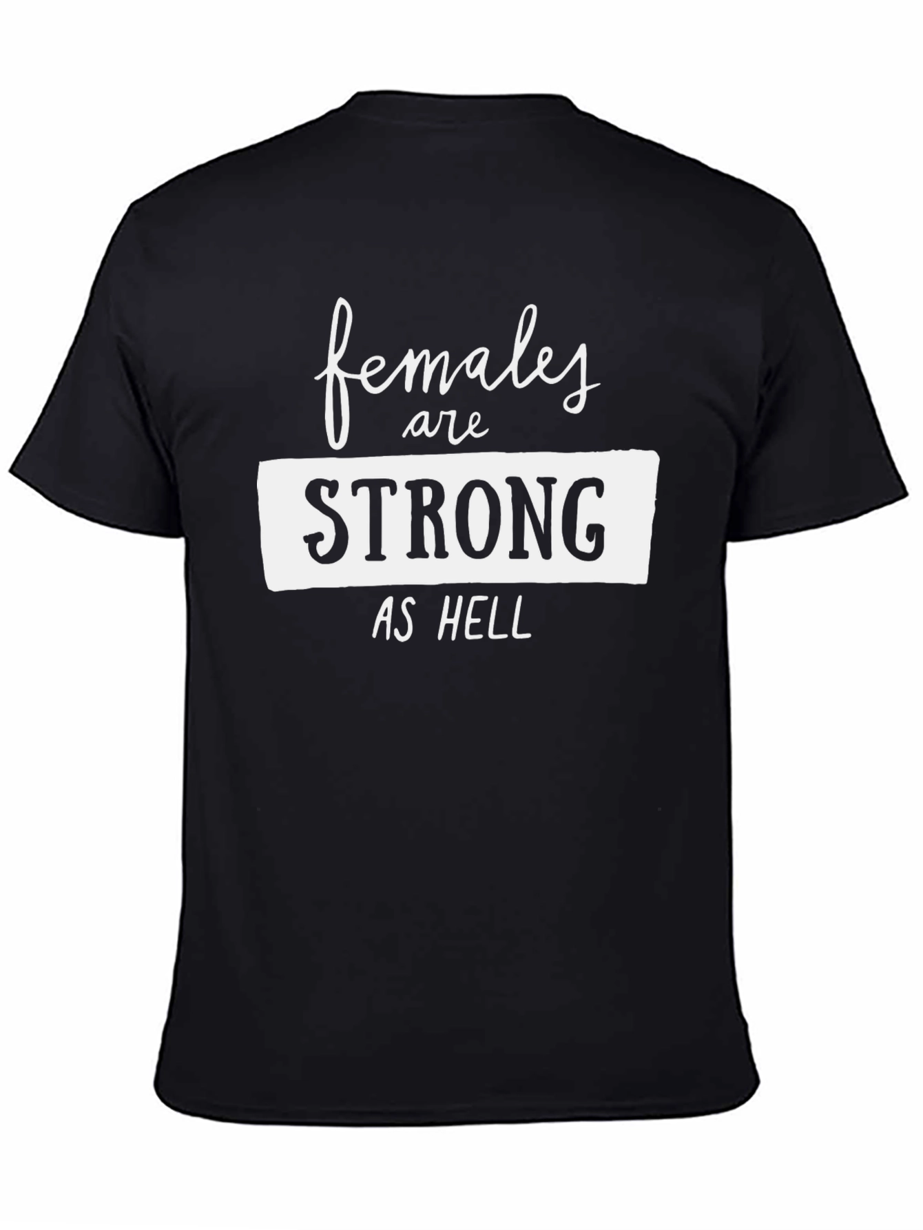 Females Are Strong As Hell Graphic Tee