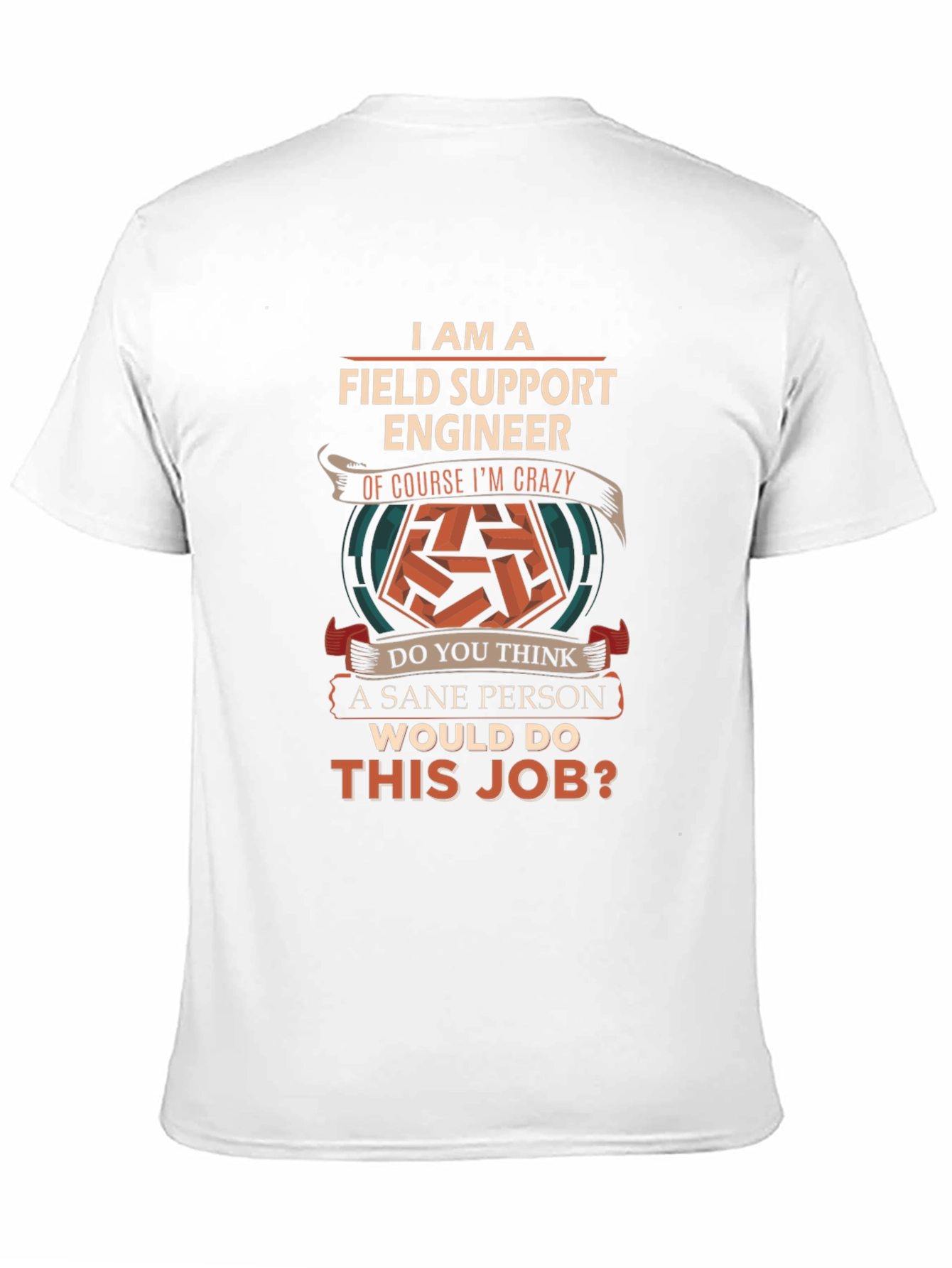 Field Support Engineer Crazy Job T-Shirt