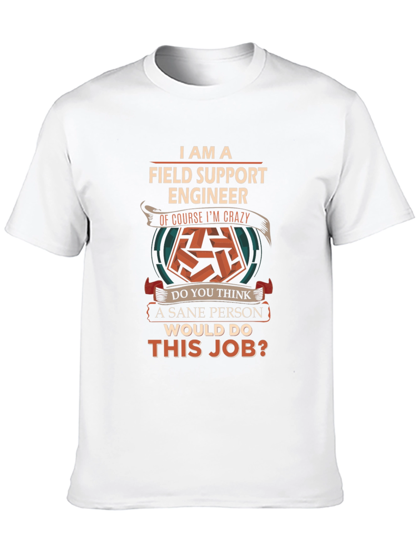 Field Support Engineer Crazy Job T-Shirt