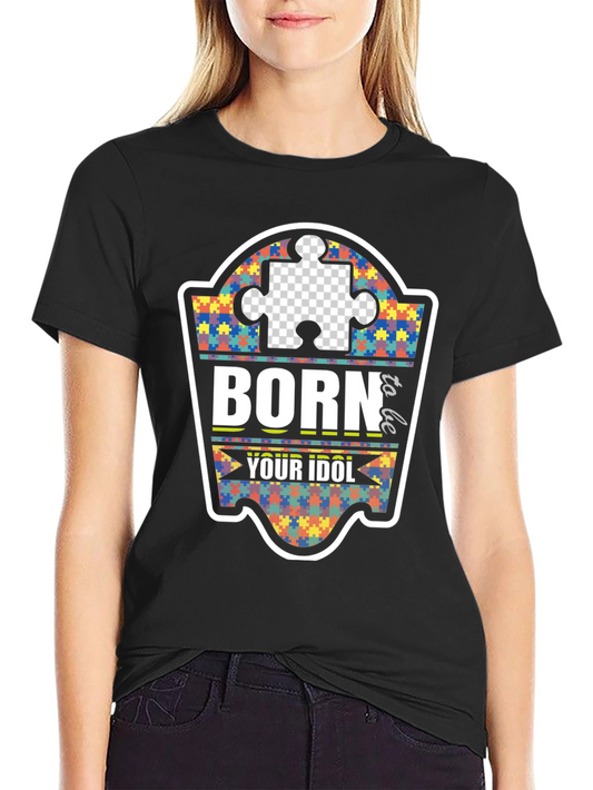 Autism Awareness Black T-Shirt - Born to be Your Idol