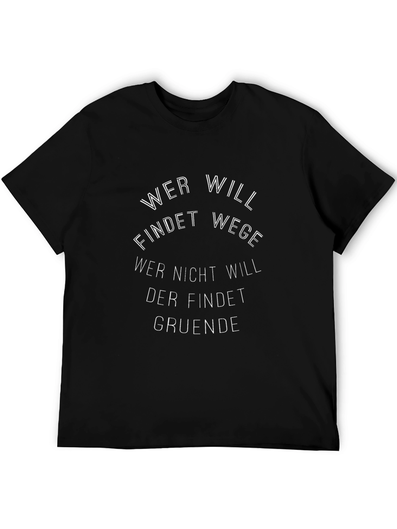 Inspirational German Quote T-Shirt - Wer Will Findet Wege