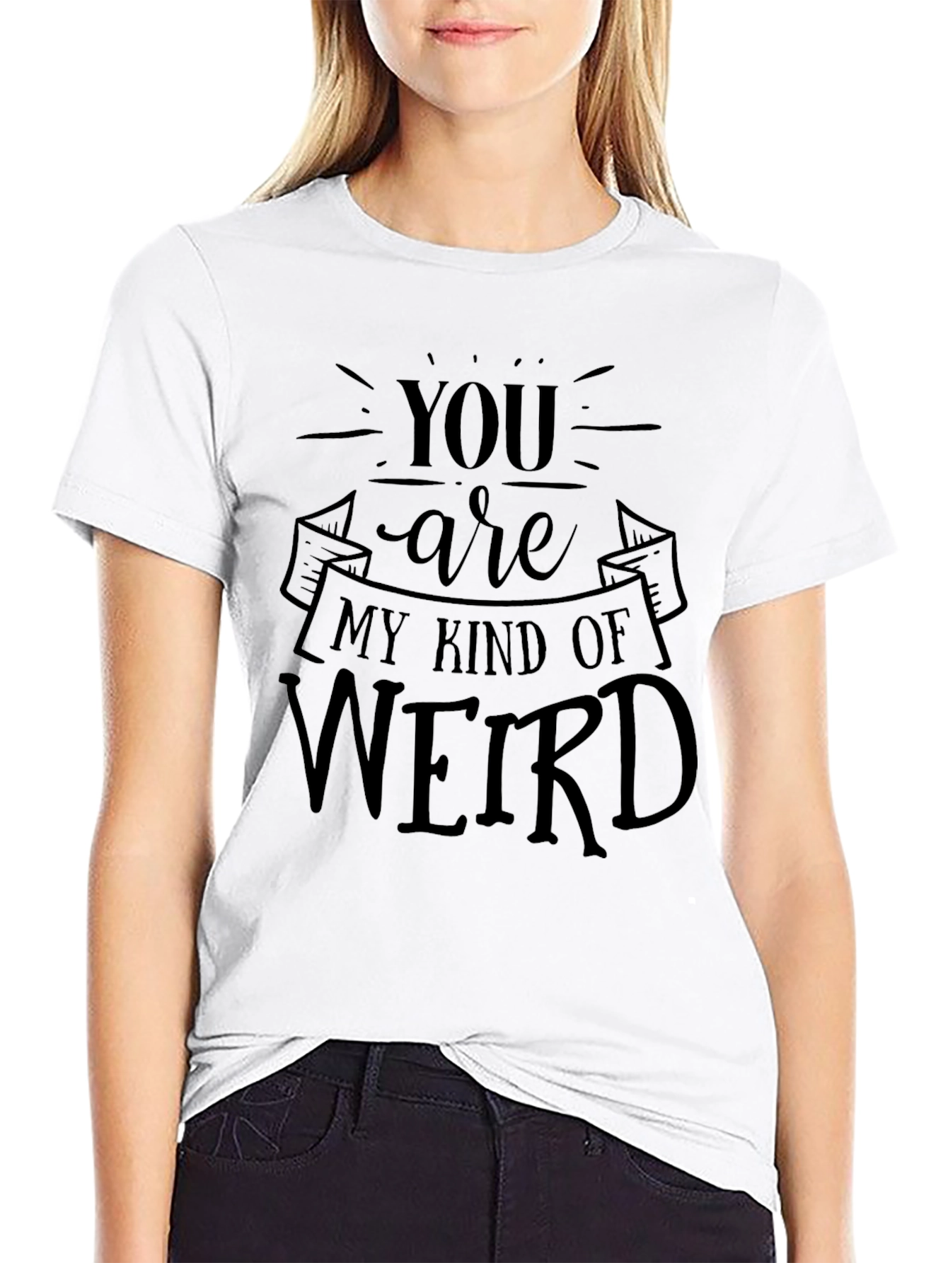 You Are My Kind of Weird Black T-Shirt