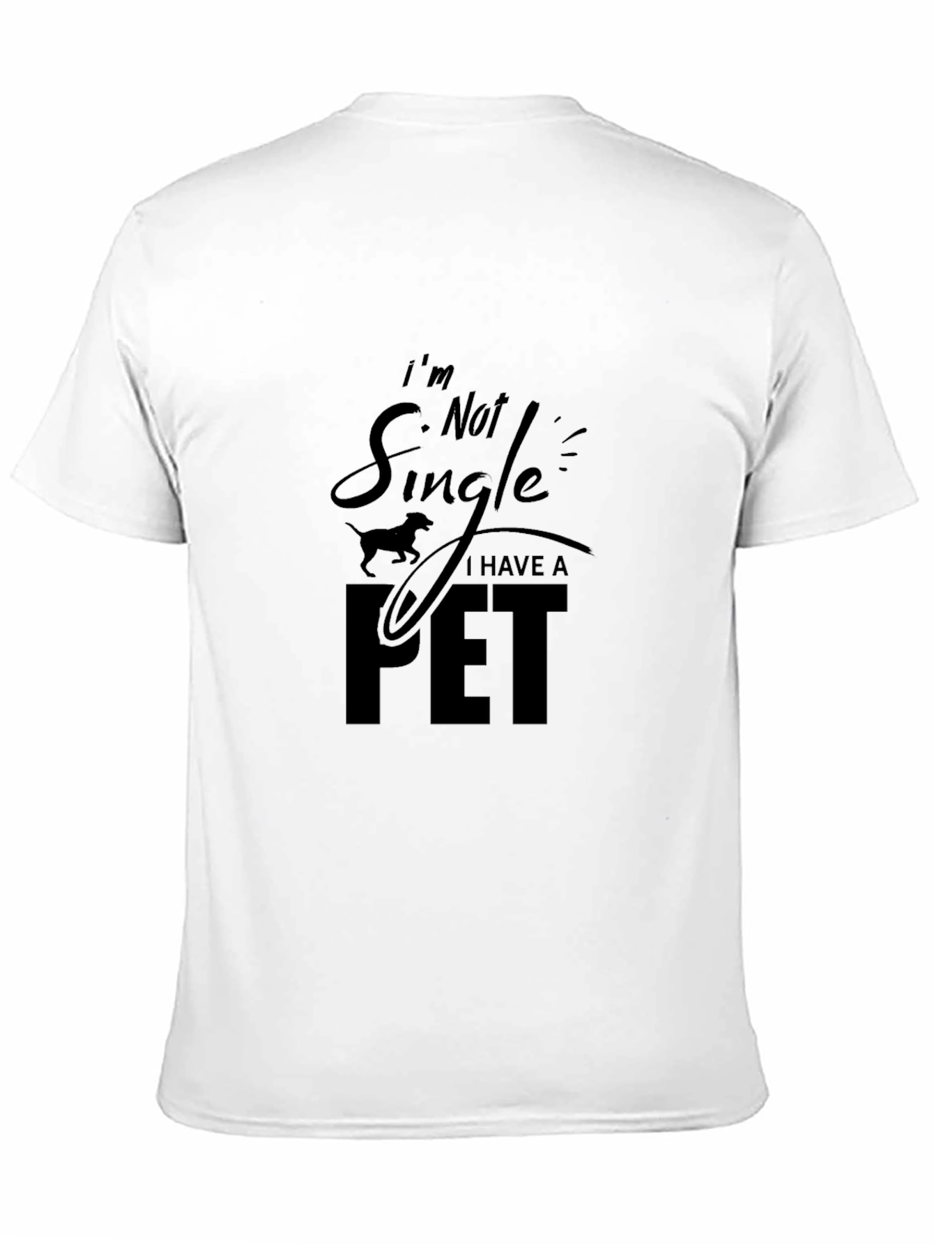 Im Not Single I Have A Pet Black T-Shirt