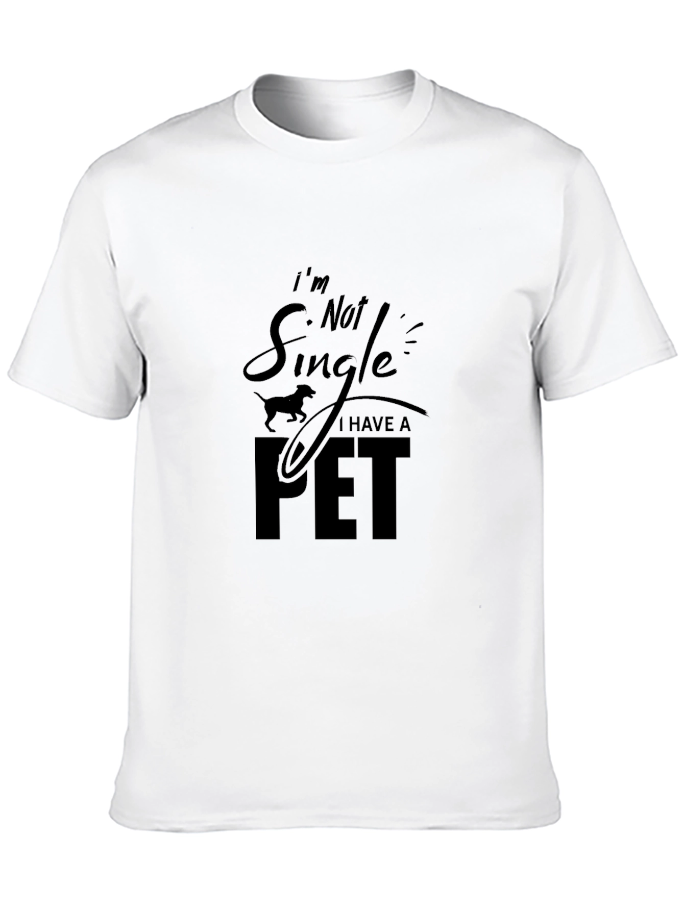 Im Not Single I Have A Pet Black T-Shirt