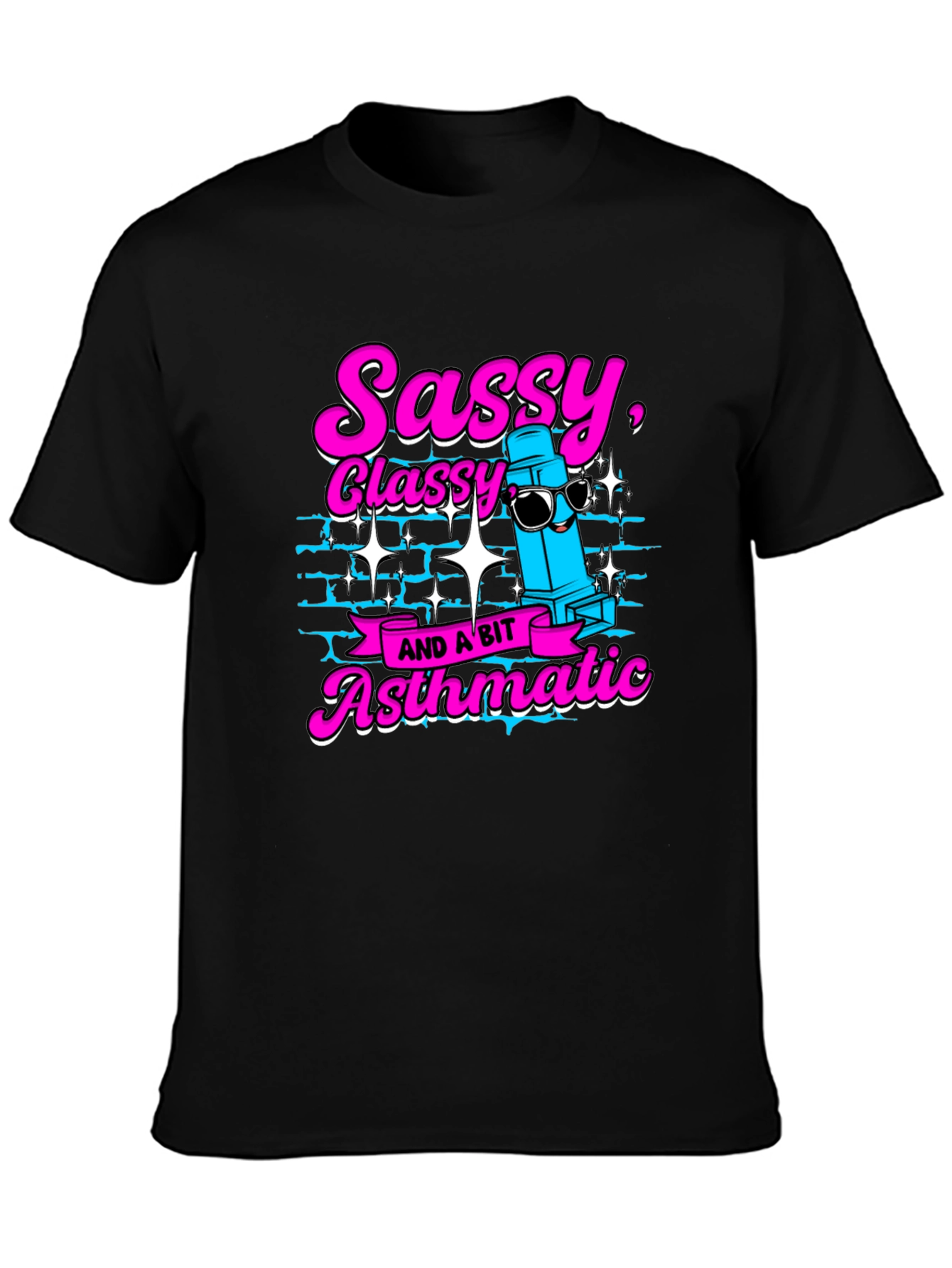 Sassy Classy and a Bit Asthmatic Black T-Shirt