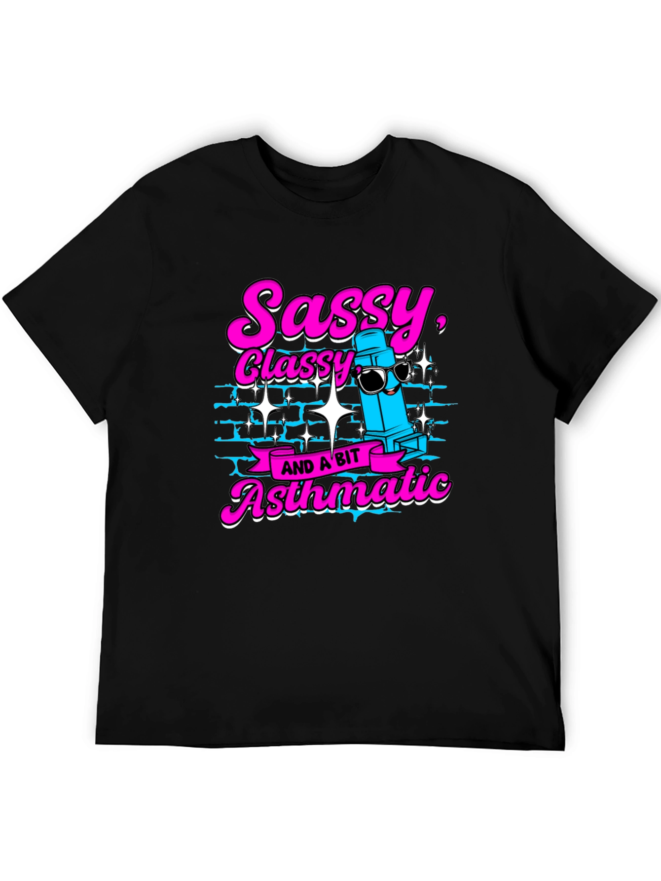 Sassy Classy and a Bit Asthmatic Black T-Shirt