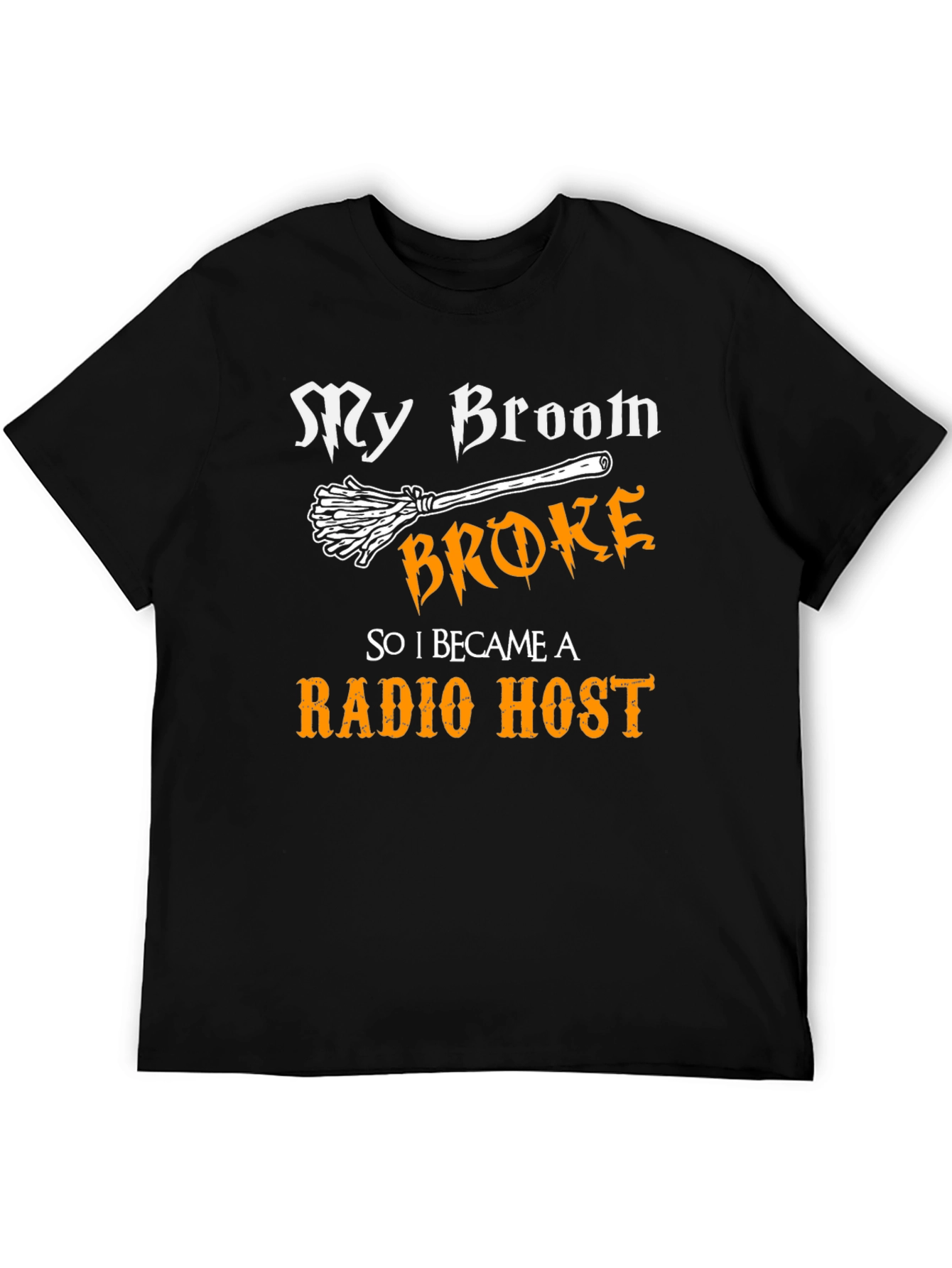 My Broom Broke Radio Host T-Shirt Halloween