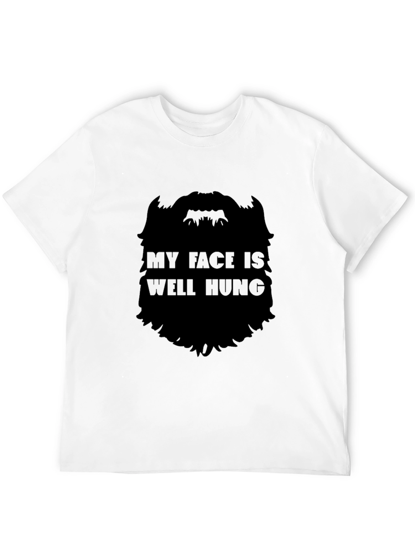 Funny Beard T-Shirt - My Face Is Well Hung